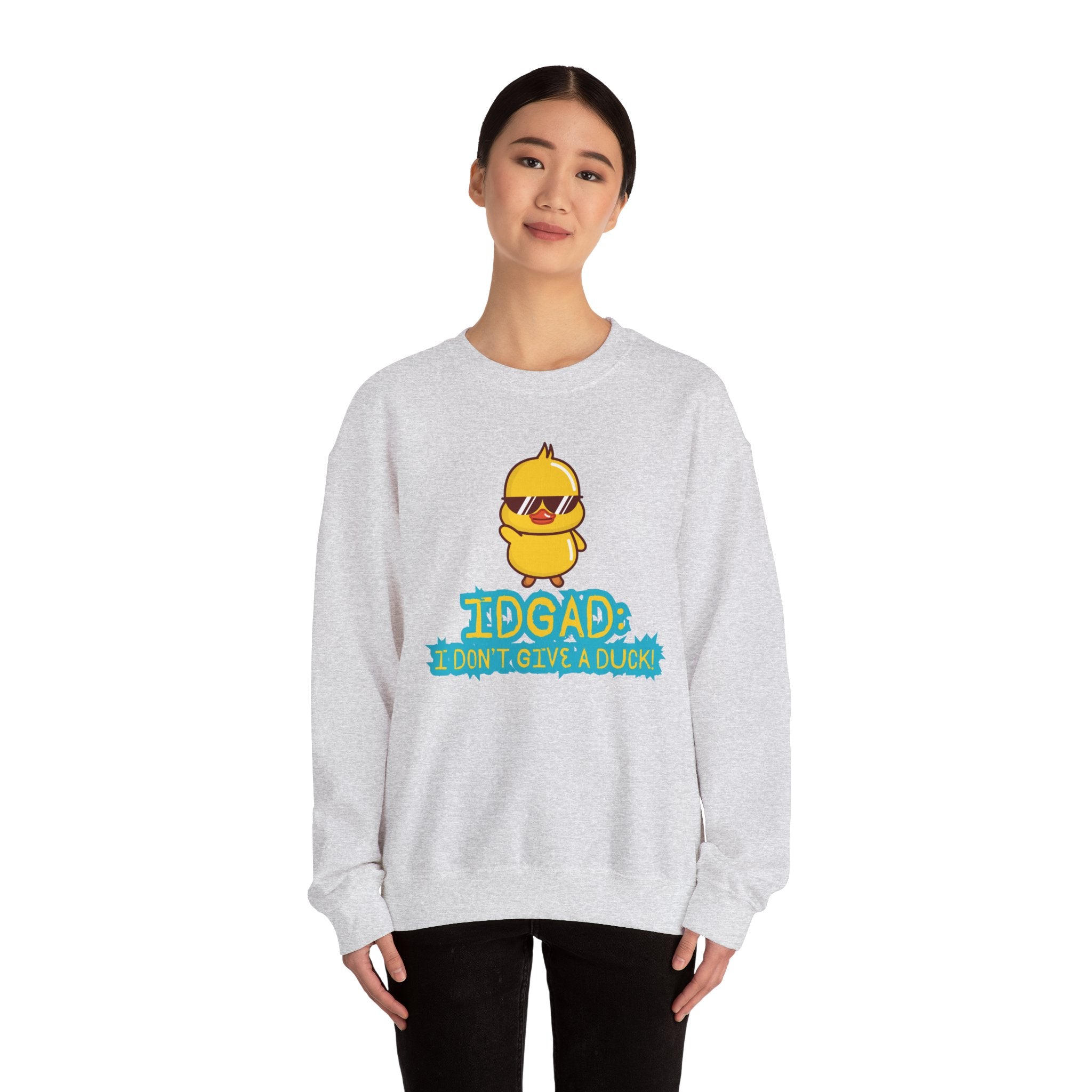 IDGAD: I Don't Give A Duck - Sweatshirt