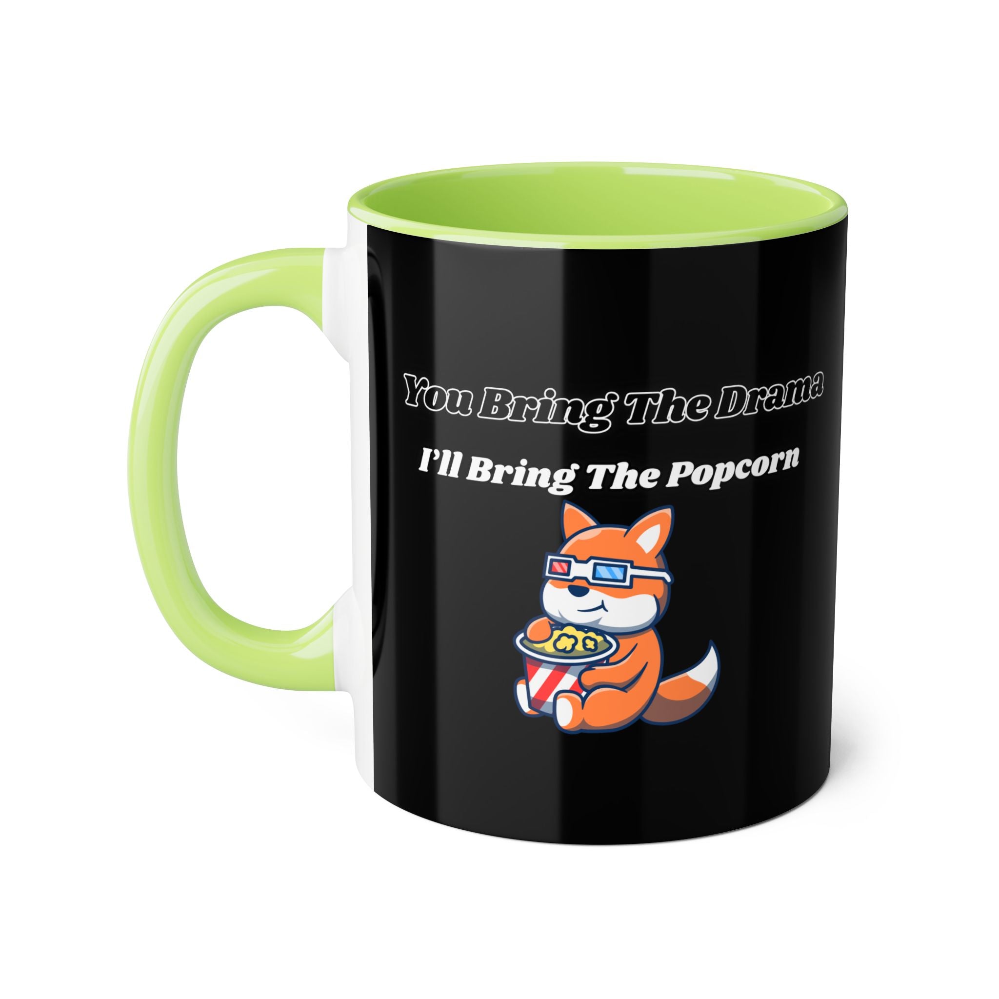 You Bring The Drama I’ll Bring The Popcorn - mug
