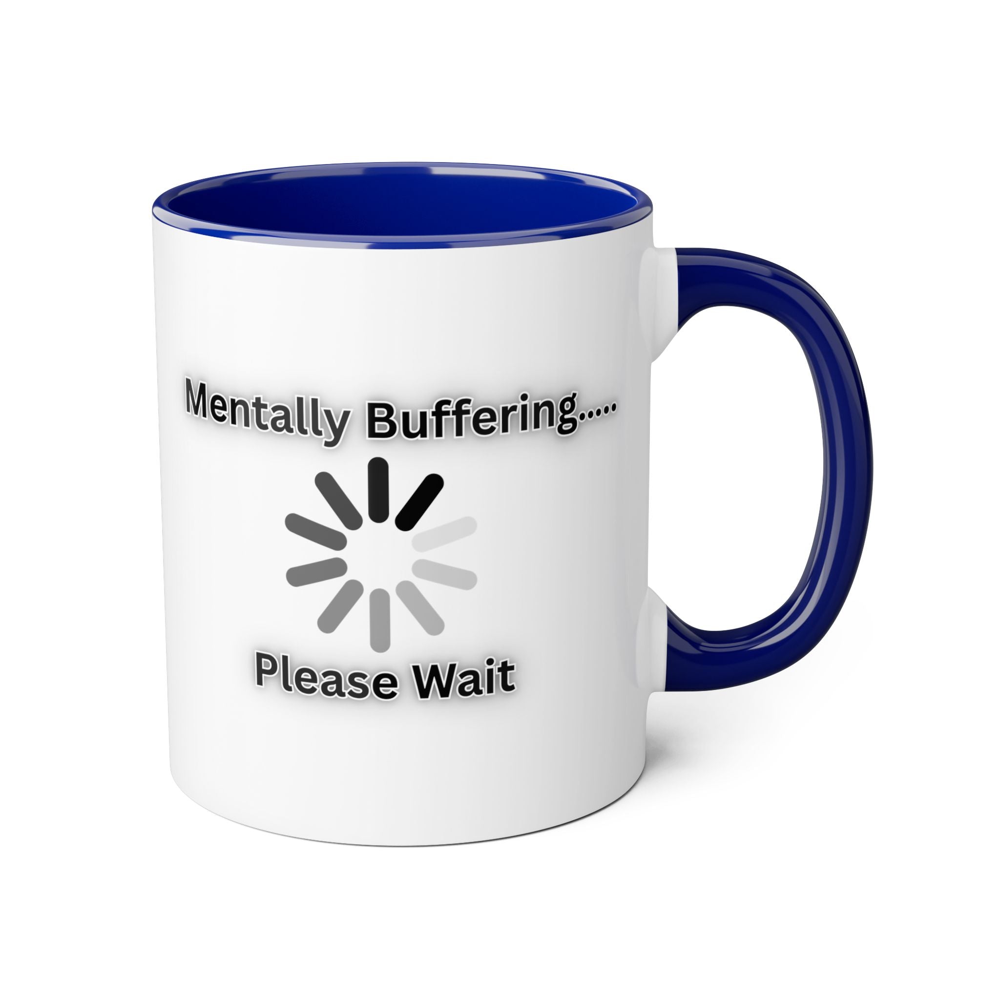 Mentally Buffering.... Please Wait - Mug