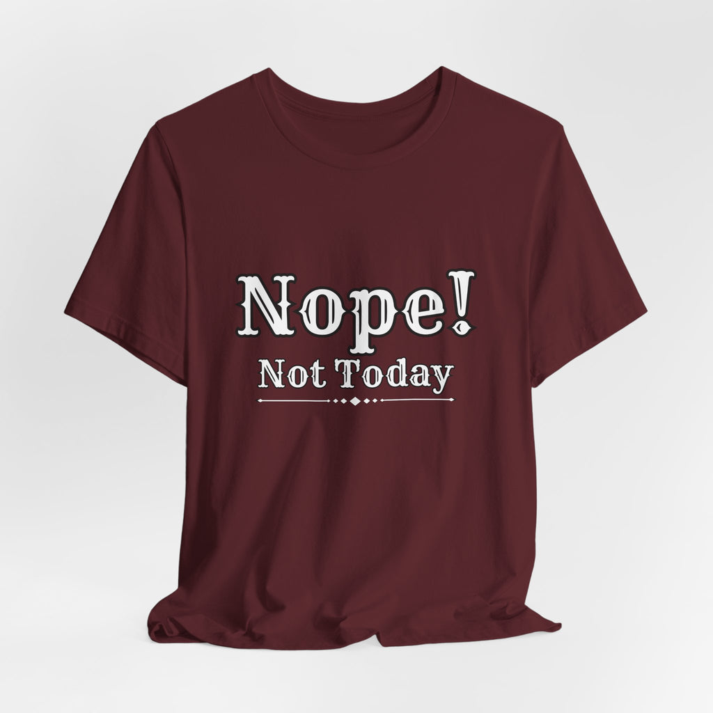 Nope! Not Today T‑Shirt — 'Tomorrow' Back Text Casual Graphic Tee