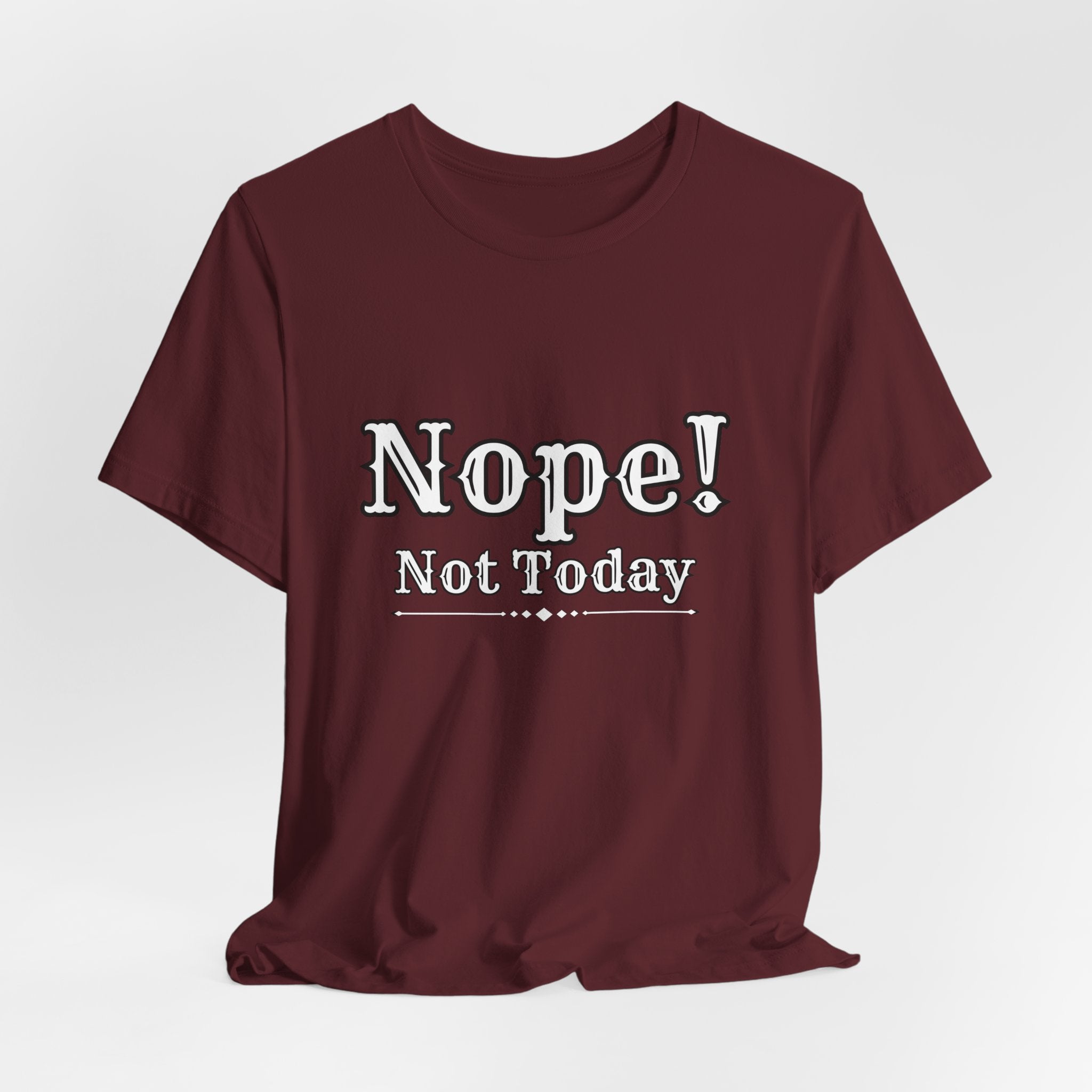 Nope! Not Today T‑Shirt — 'Tomorrow' Back Text Casual Graphic Tee