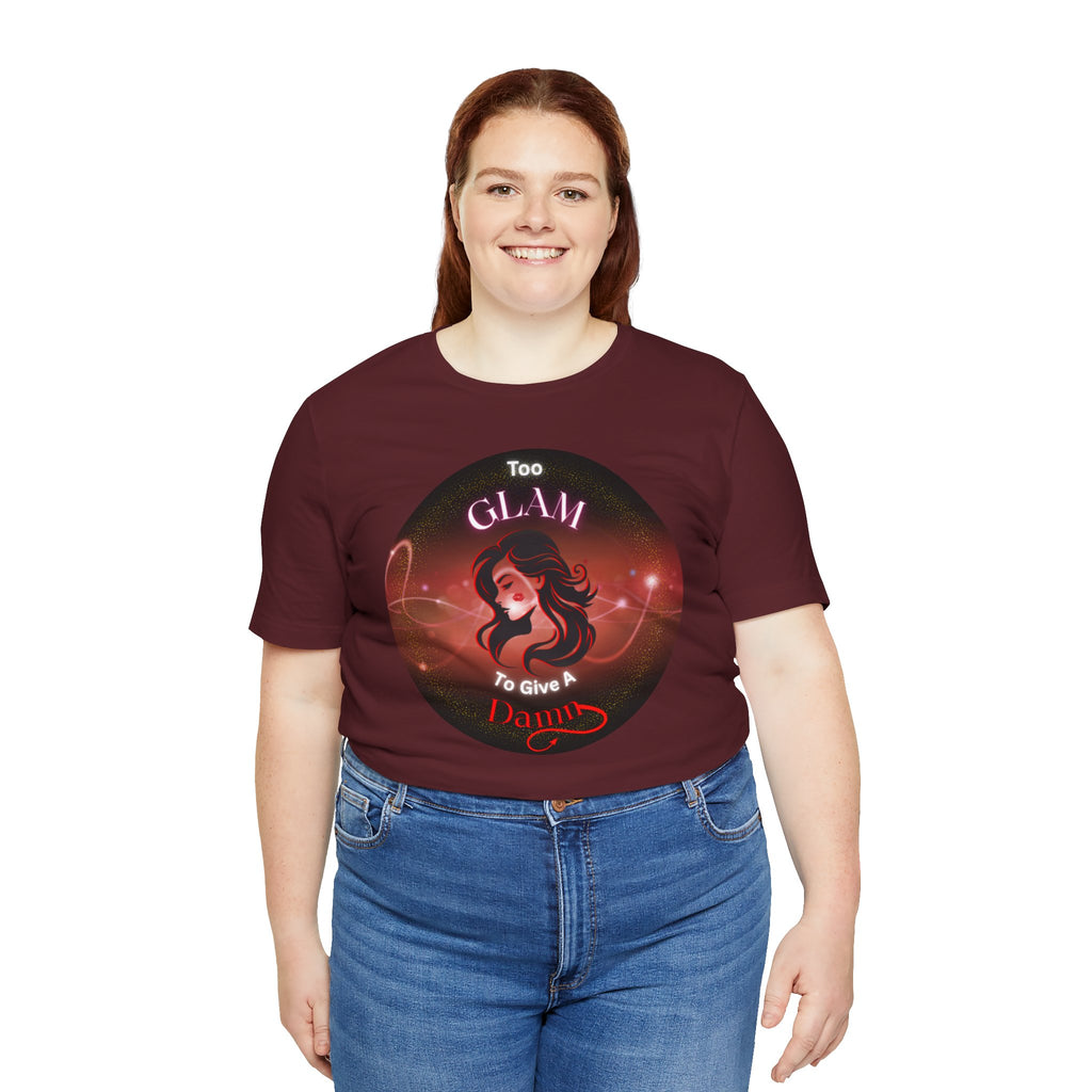 Too Glam To Give A Damn - Tee