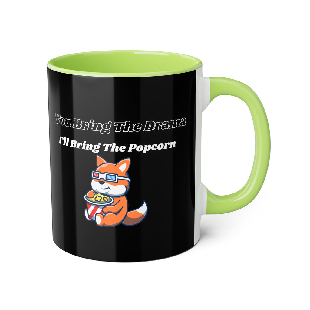 You Bring The Drama I’ll Bring The Popcorn - mug