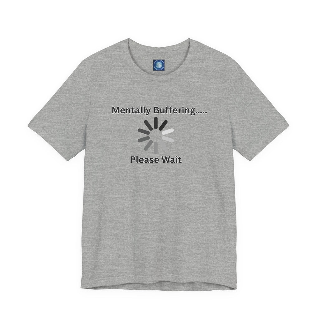 Mentally Buffering.... Please Wait - tee
