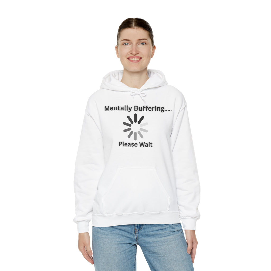Mentally Buffering.... Please Wait - Hoodie