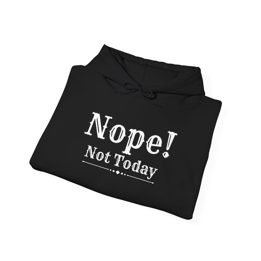 Nope! Not Today Hoodie — "Tomorrow" Back Graphic Casual Pullover