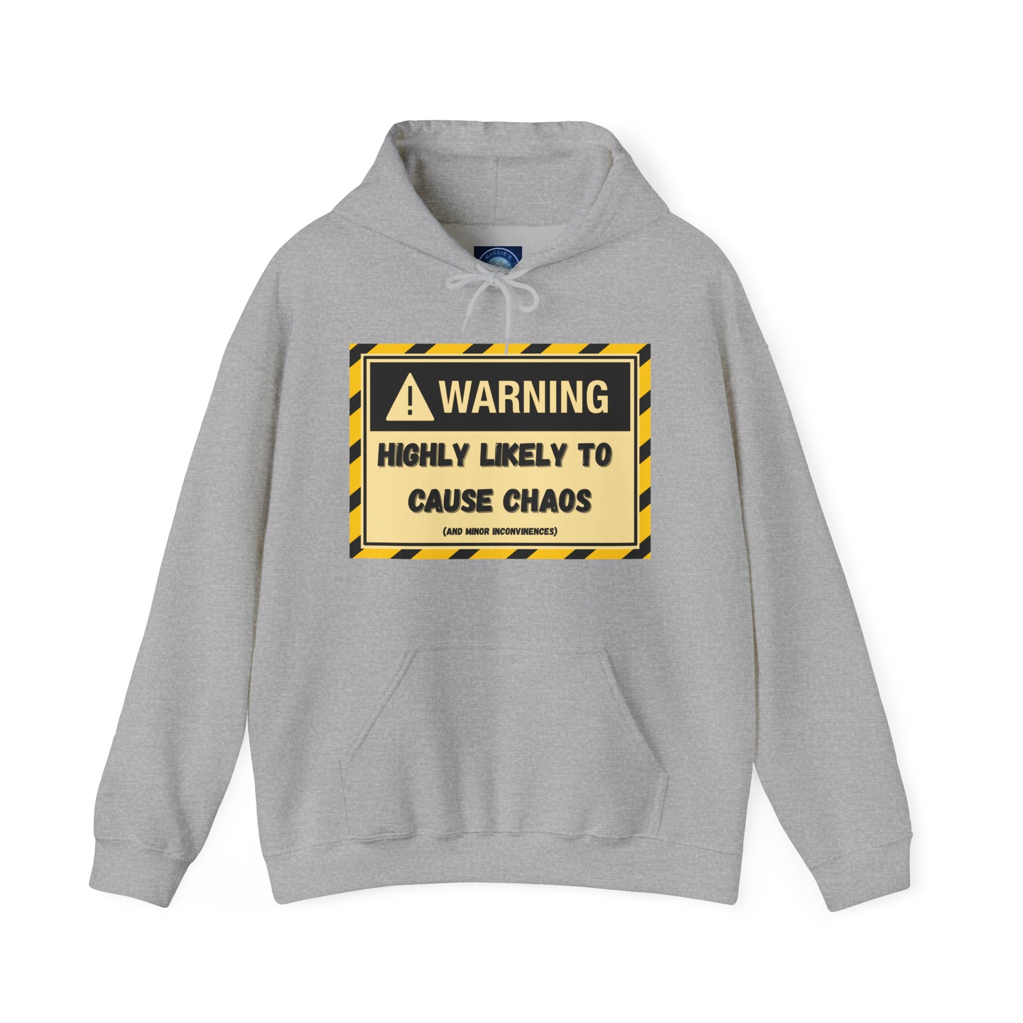 Warning: Highly Likely to Cause Chaos And Minor Inconveniences - Hoodie