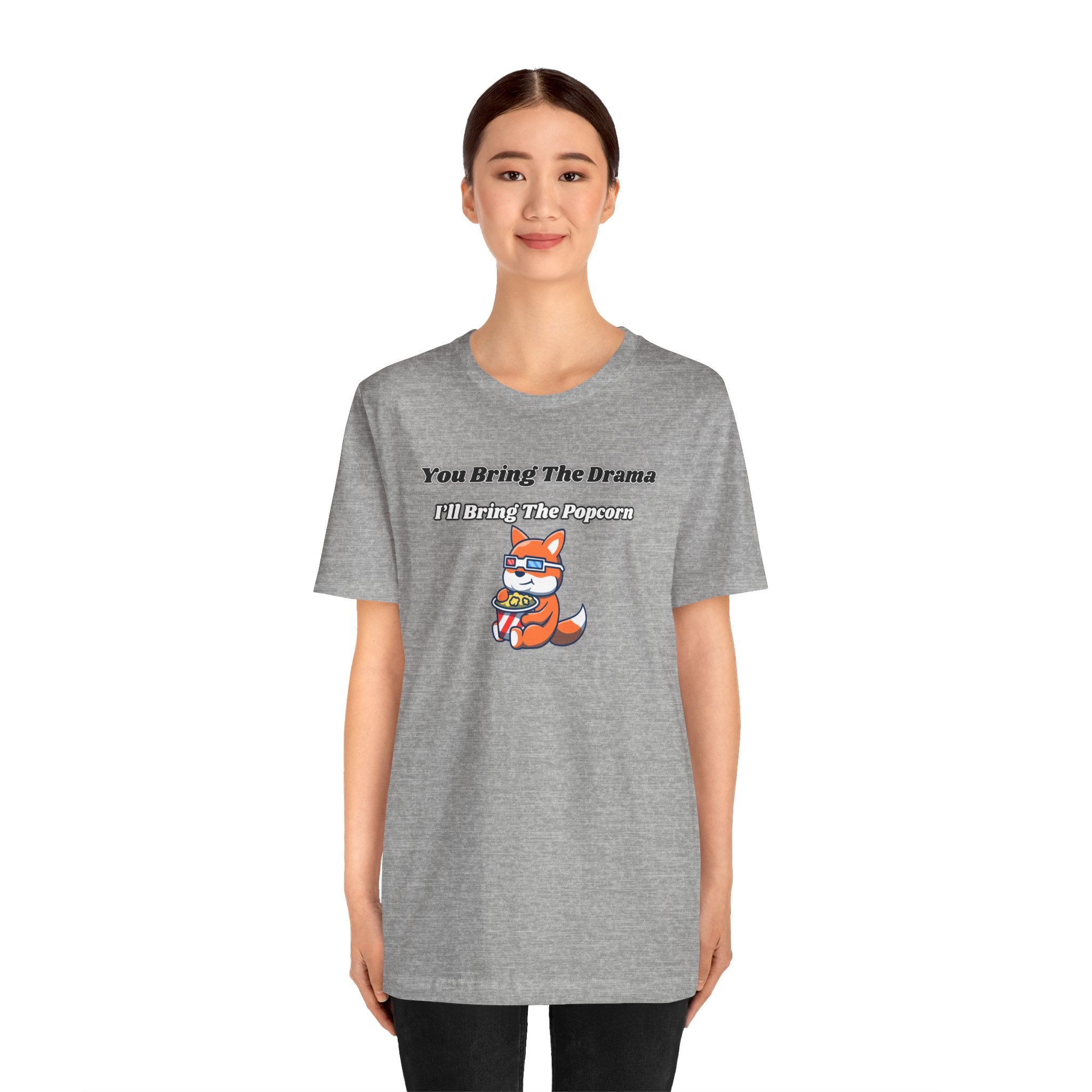 You Bring The Drama, I’ll Bring The Popcorn - Tee