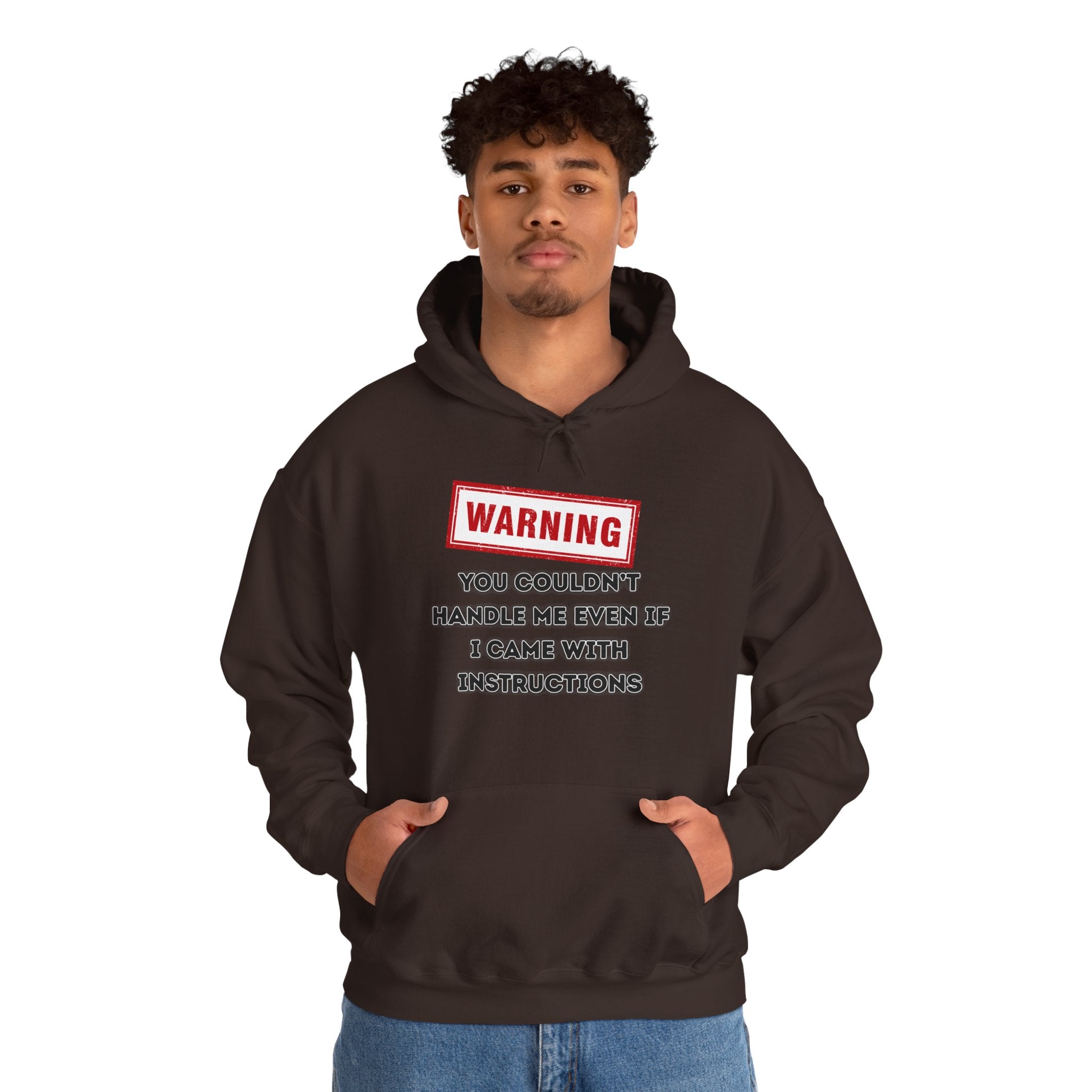 Warning — You Couldn’t Handle Me Even If I Came With Instructions. - hoodie