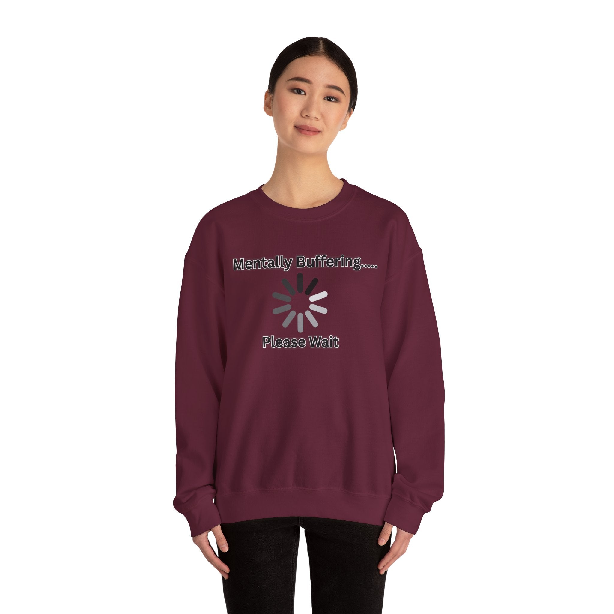 Mentally Buffering.... Please Wait - Sweatshirt