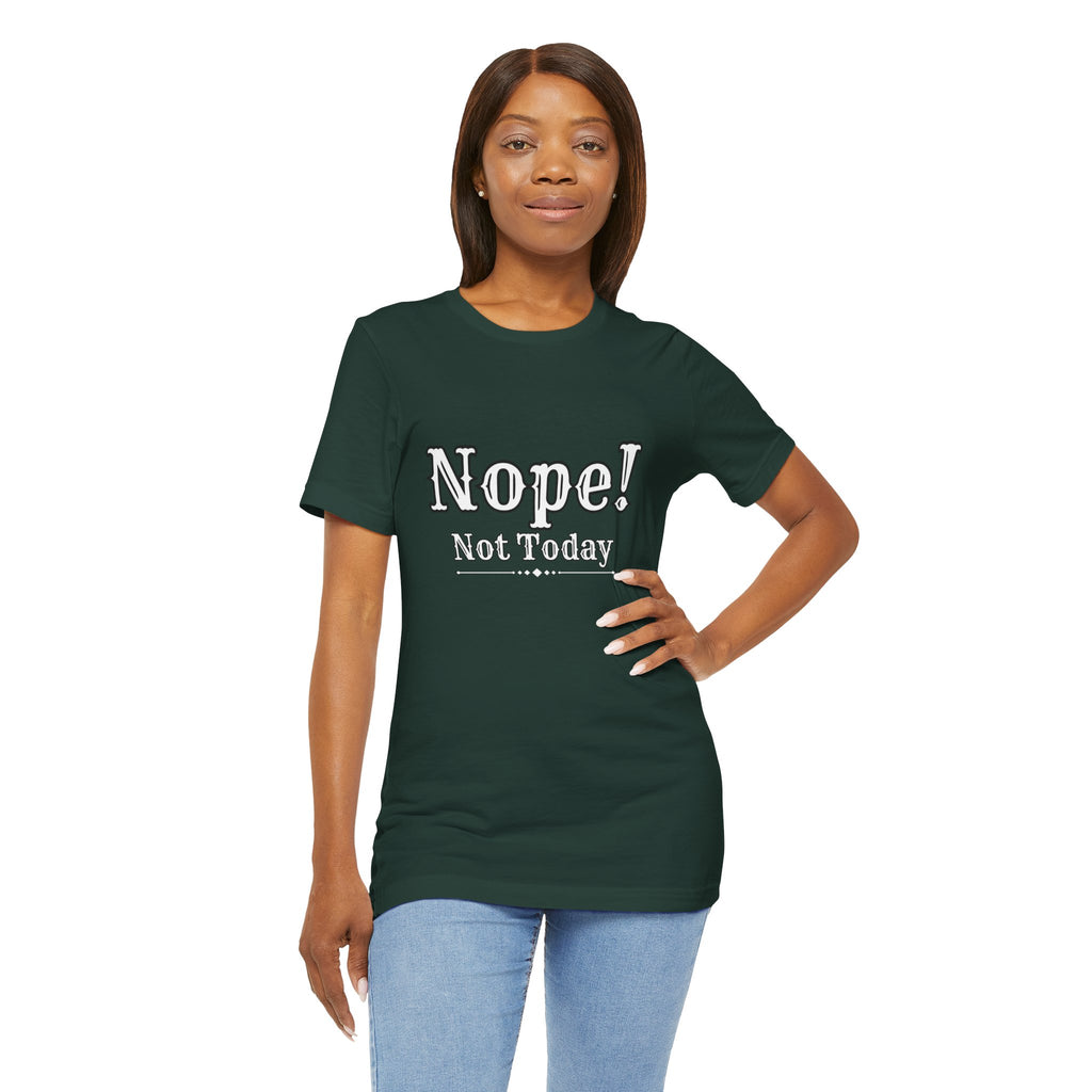 Nope! Not Today T‑Shirt — 'Tomorrow' Back Text Casual Graphic Tee