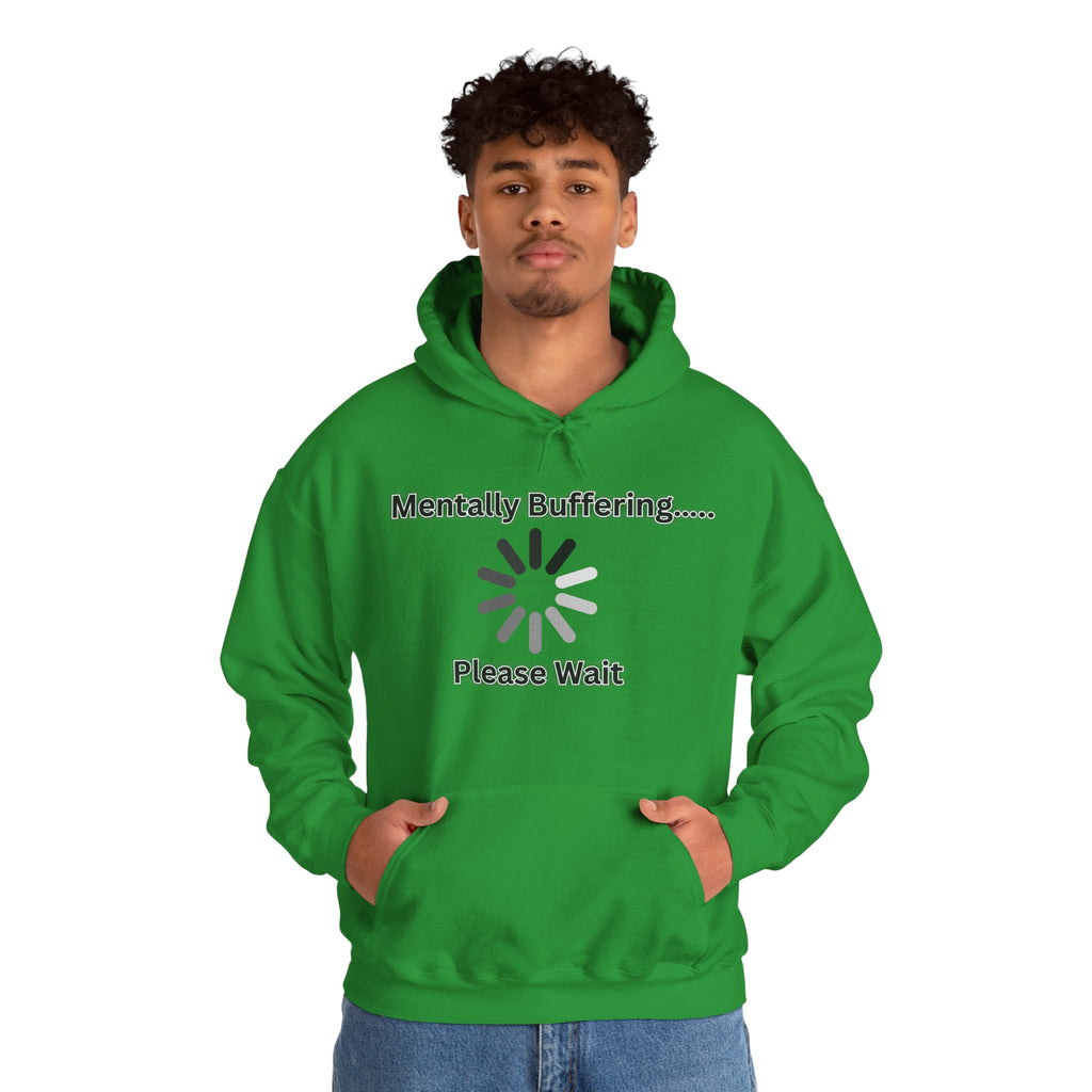 Mentally Buffering.... Please Wait - Hoodie