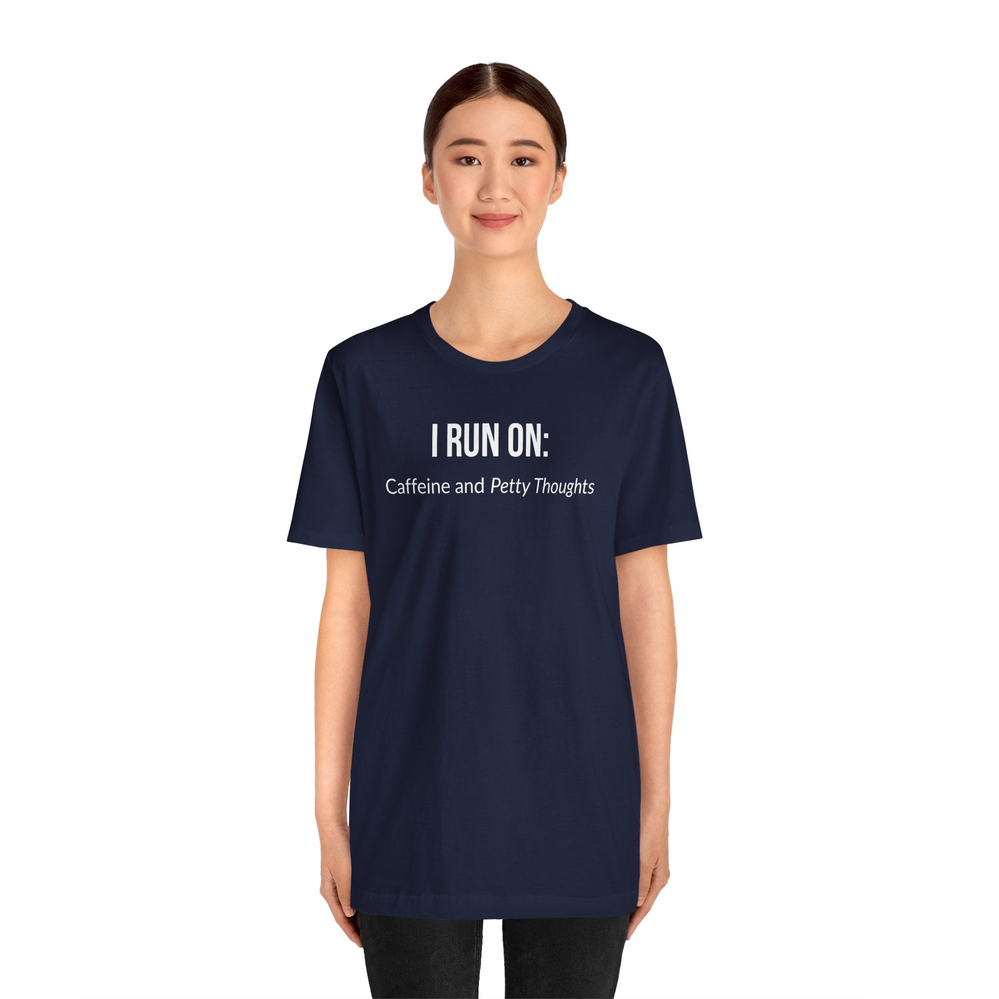 I Run On: Caffeine and Petty Thoughts - Tee