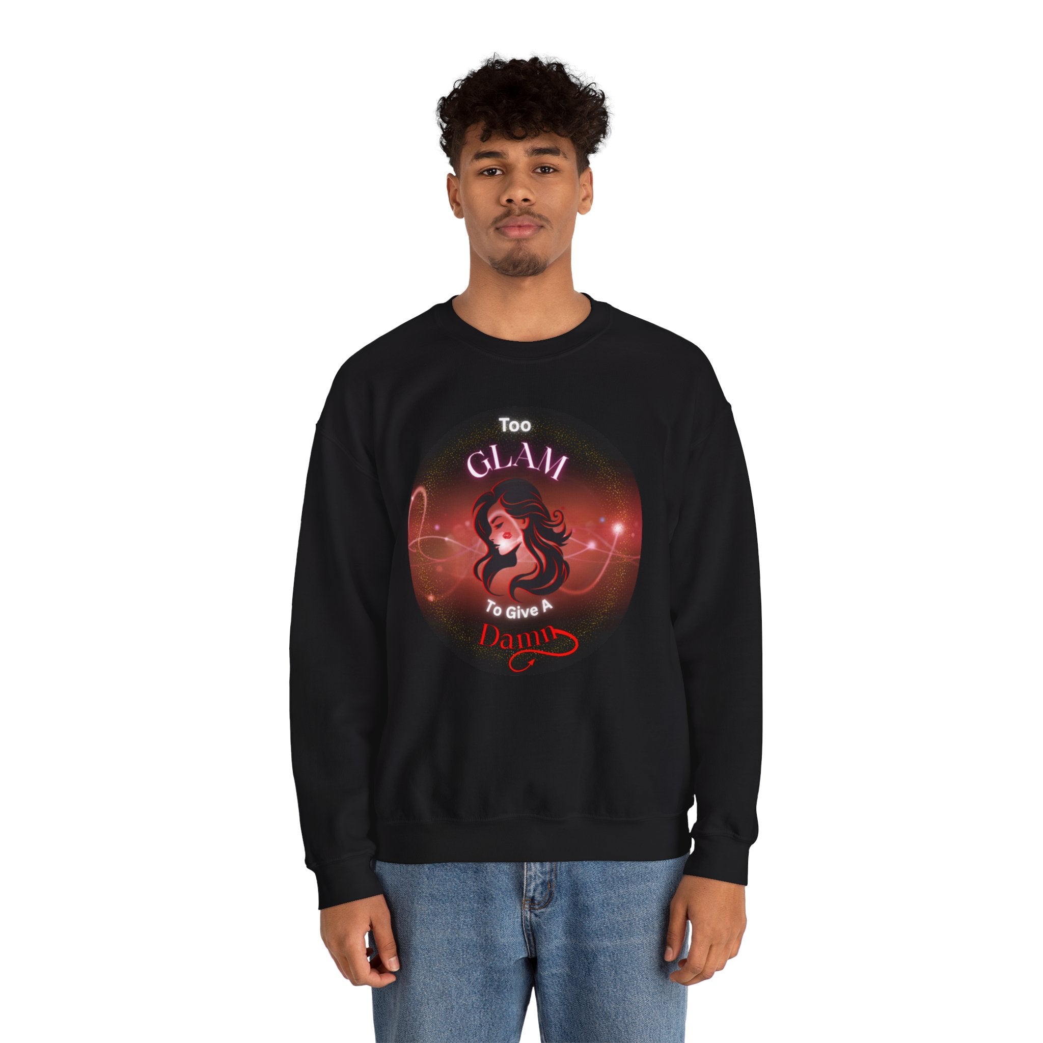 Too Glam to Give a Damn - Sweatshirt