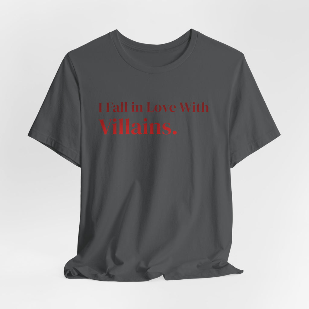 I Fall in Love With Villains Tee