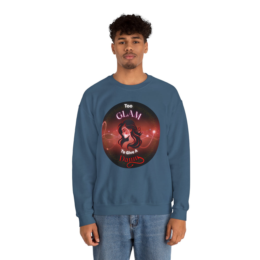 Too Glam to Give a Damn - Sweatshirt