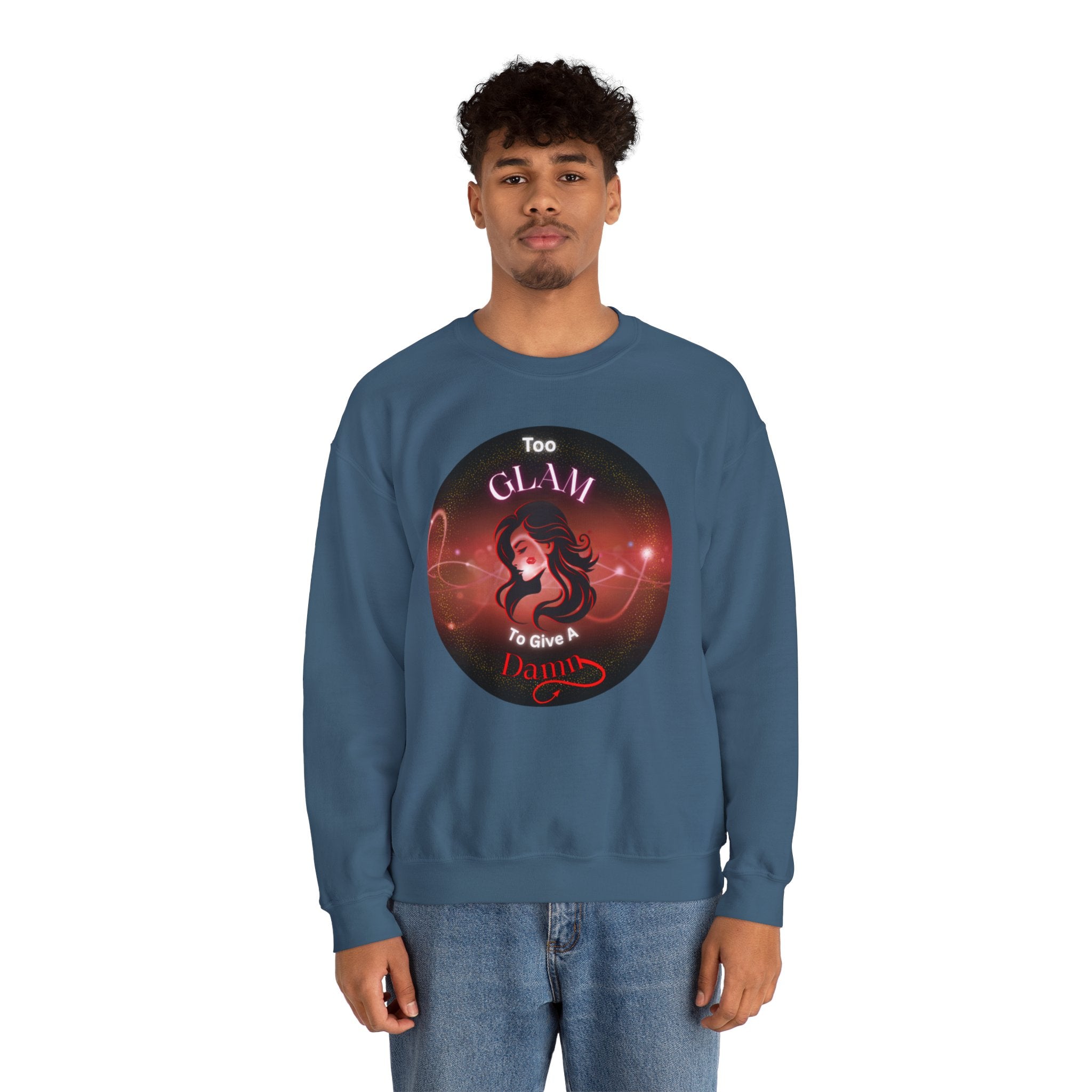 Too Glam to Give a Damn - Sweatshirt