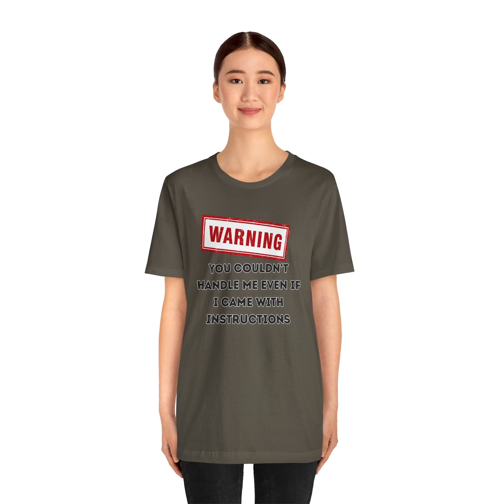 Warning — You Couldn’t Handle Me Even If I Came With Instructions.