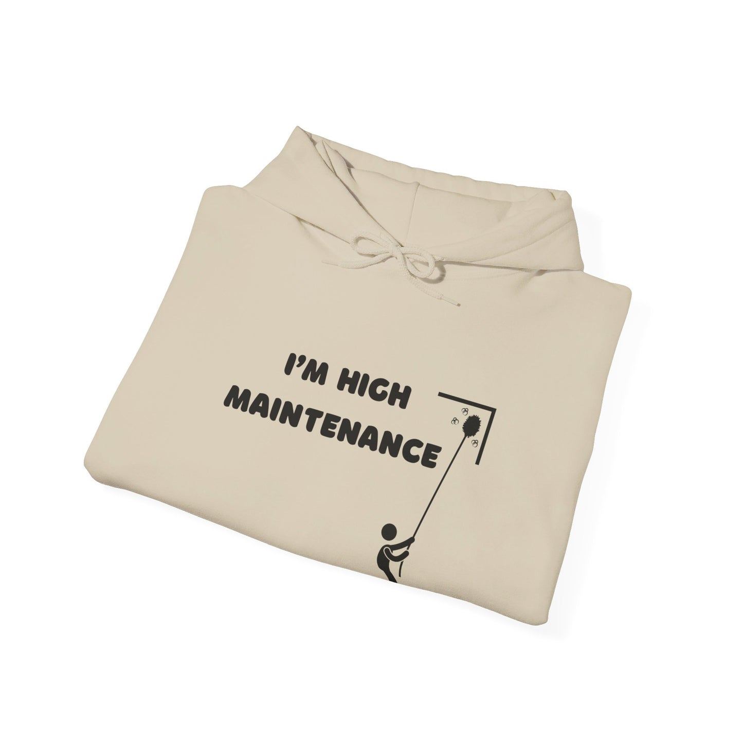 I'm High Maintenance, Hooded Sweatshirt