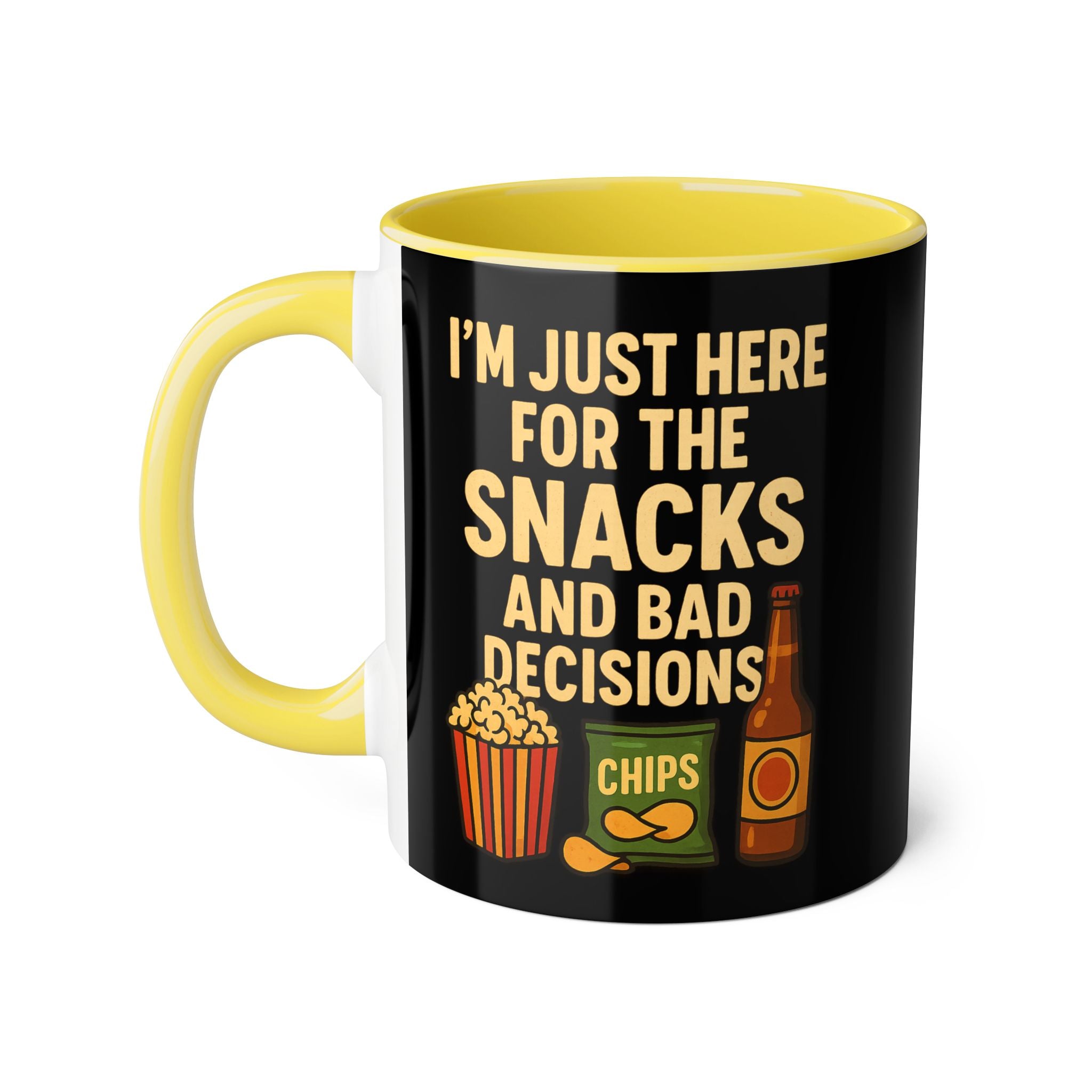 I'm Just Here For The Snacks And Bad Decisions - Mug