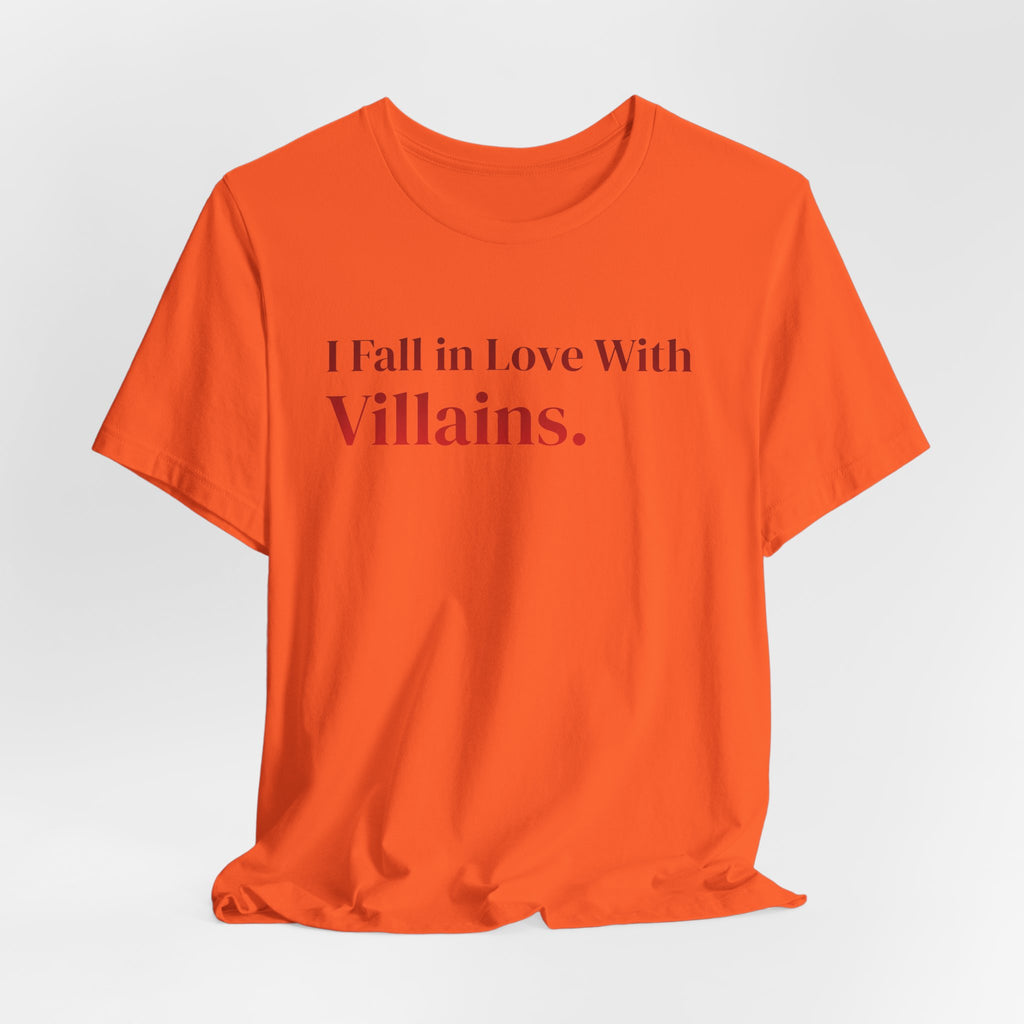 I Fall in Love With Villains Tee