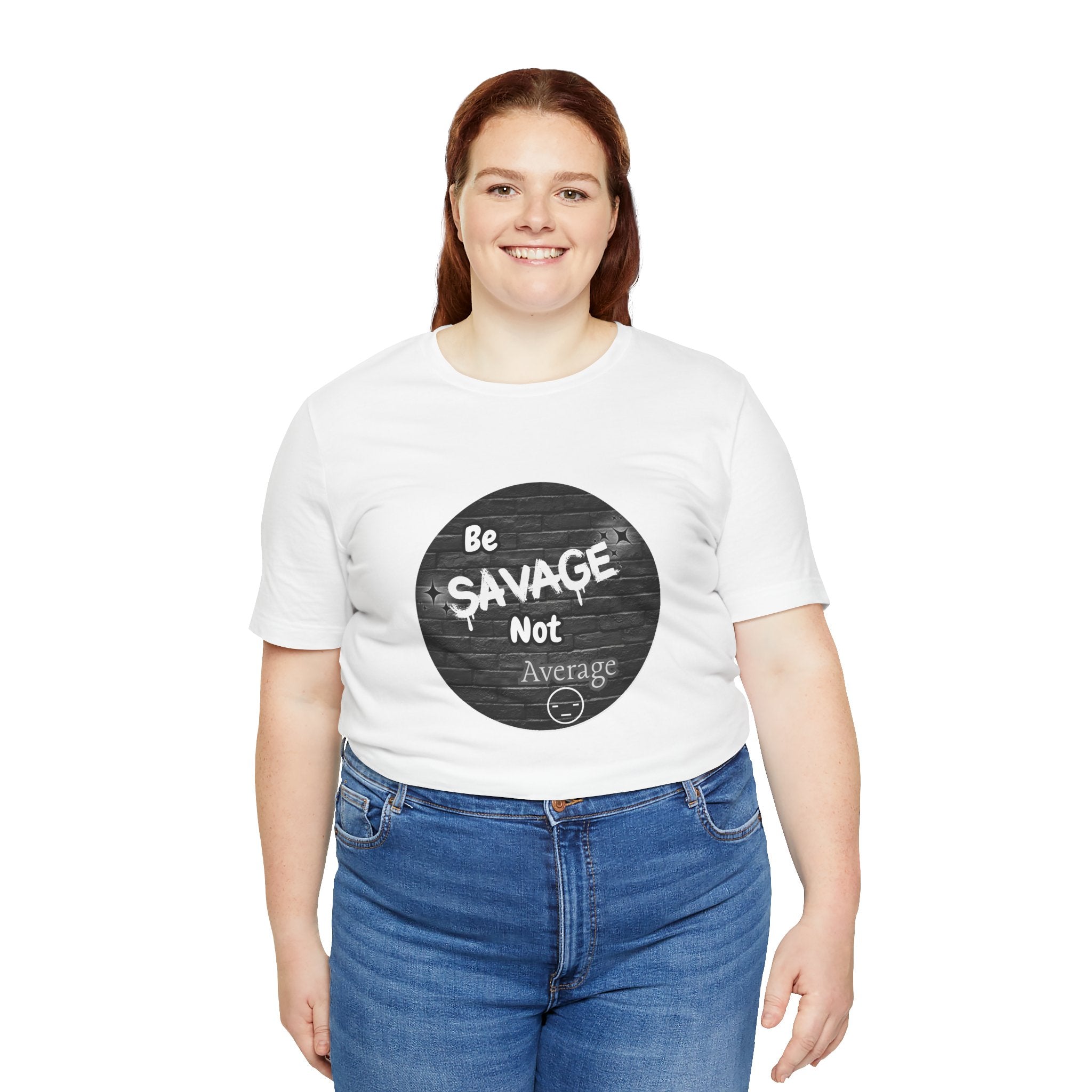 Be Savage Not Average - Tee
