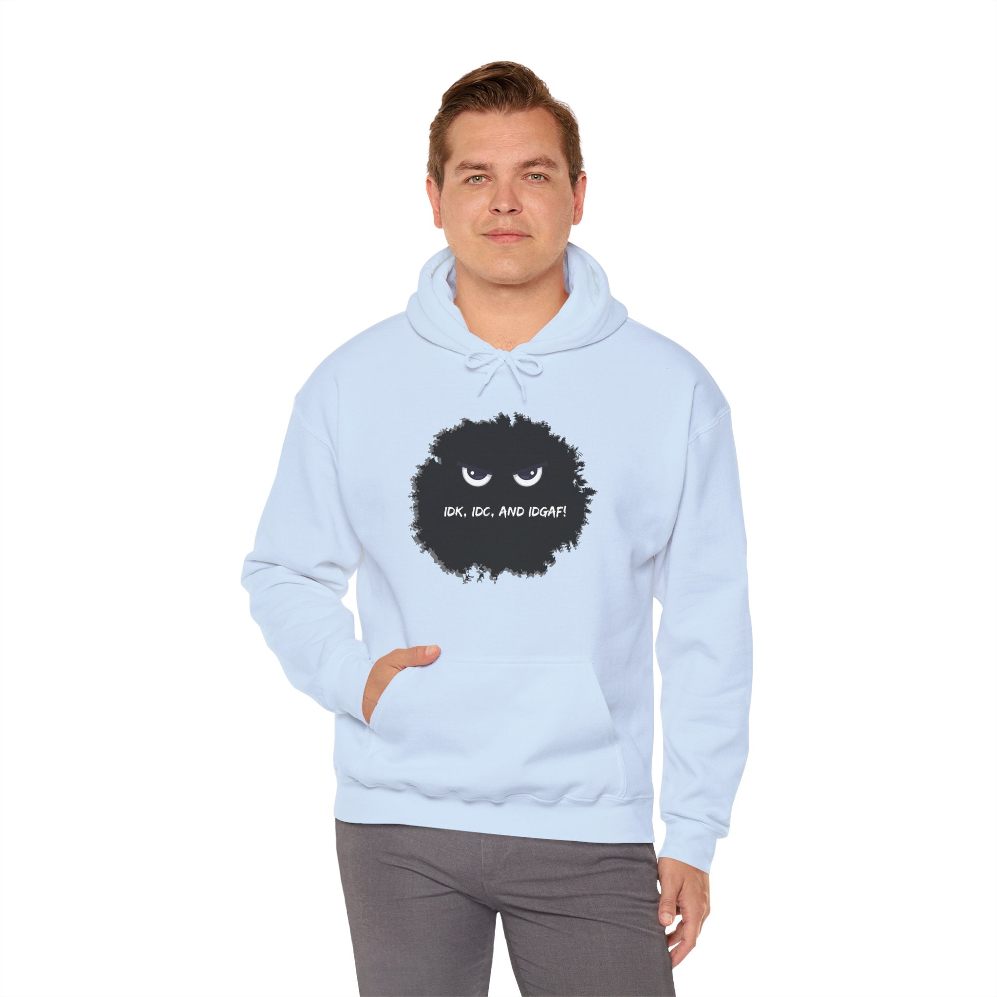 IDK, IDC, and IDGAF - Hoodie