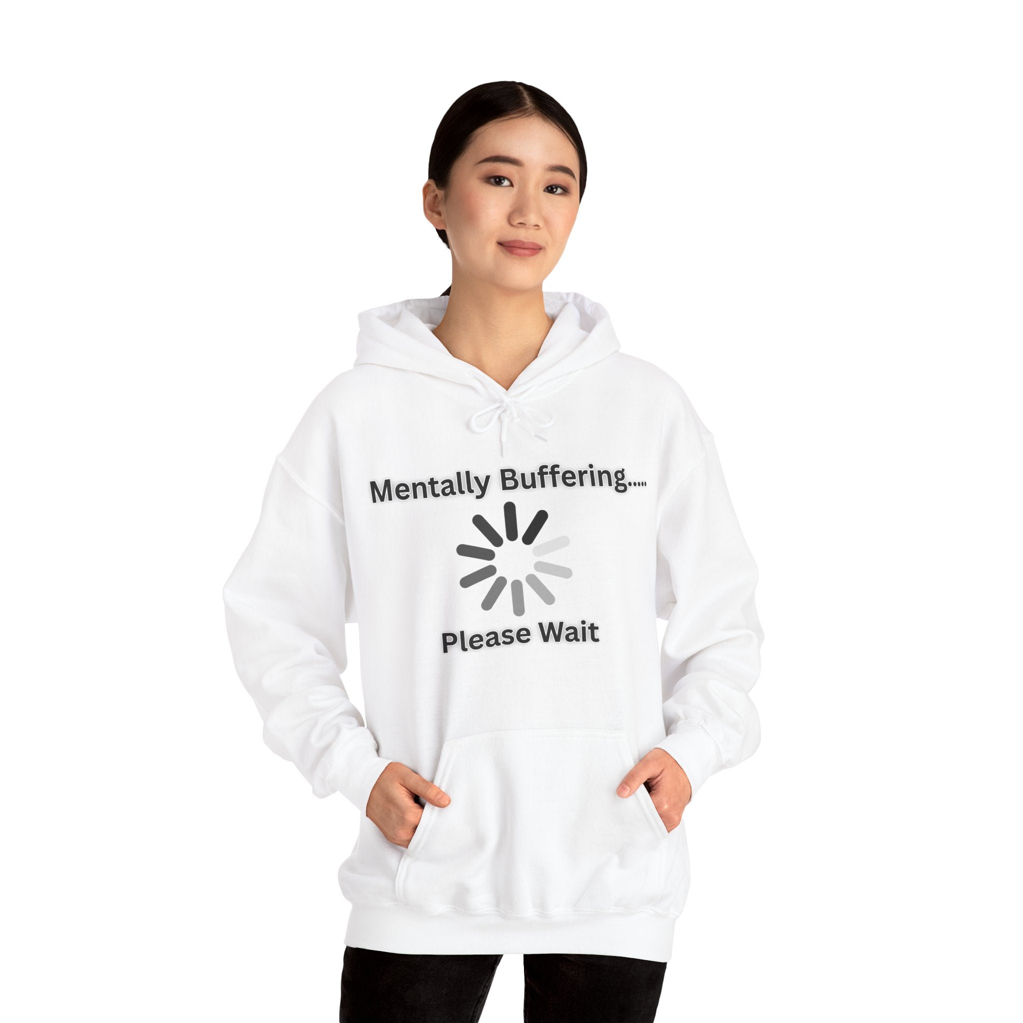 Mentally Buffering.... Please Wait - Hoodie