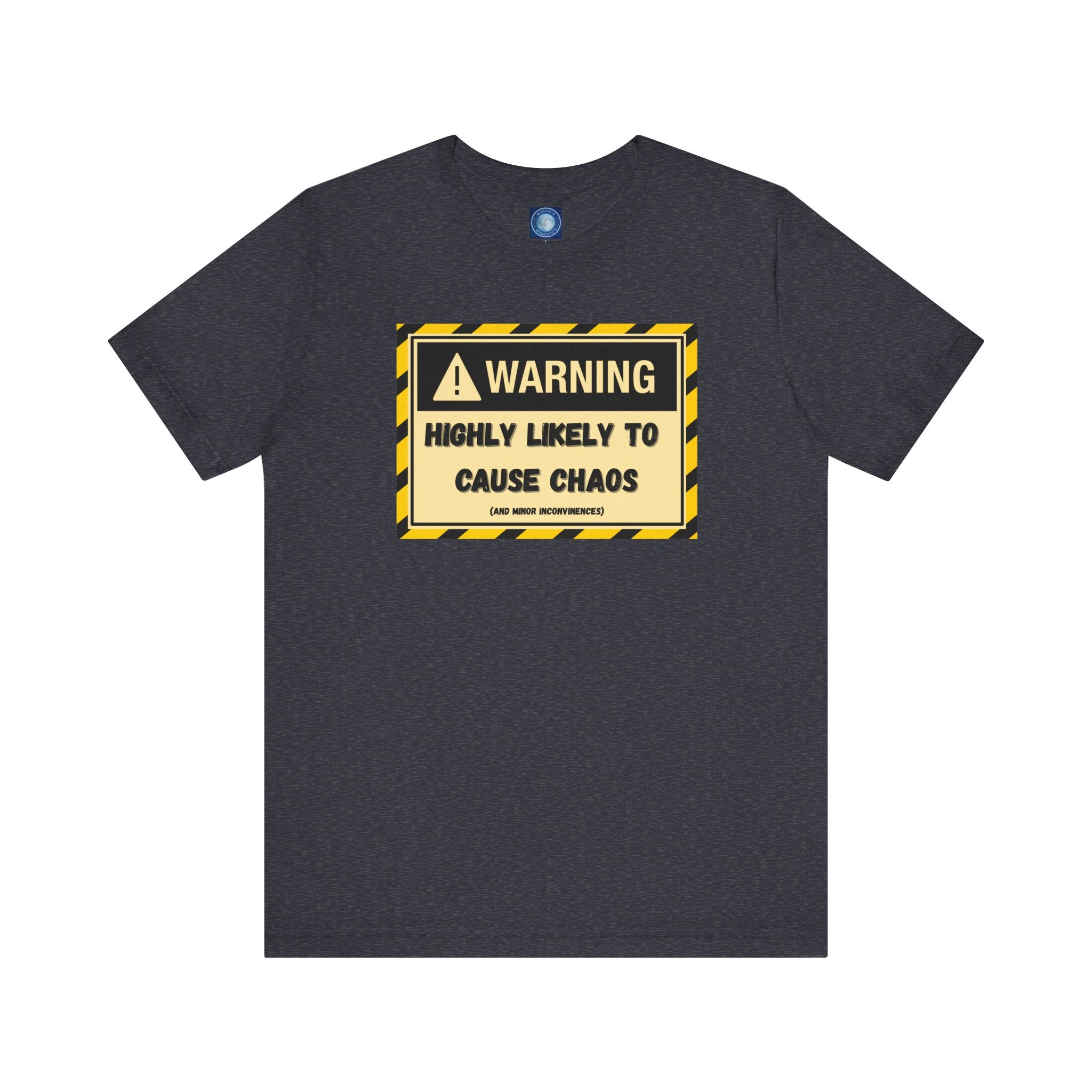 Warning: Highly Likely to Cause Chaos and Small Inconveniences