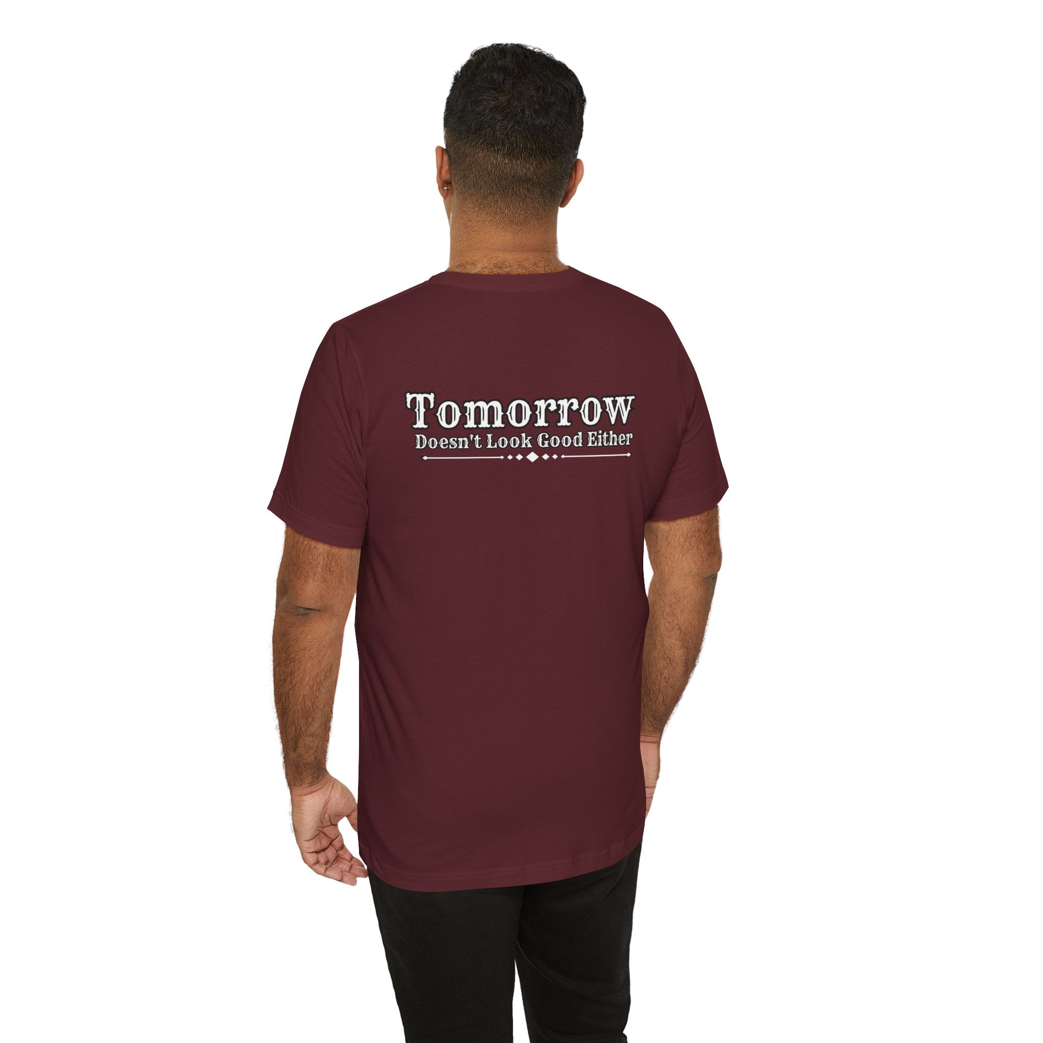 Nope! Not Today T‑Shirt — 'Tomorrow' Back Text Casual Graphic Tee