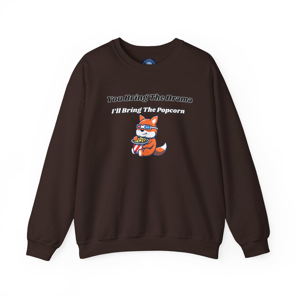 You Bring The Drama I’ll Bring The Popcorn - Sweatshirt