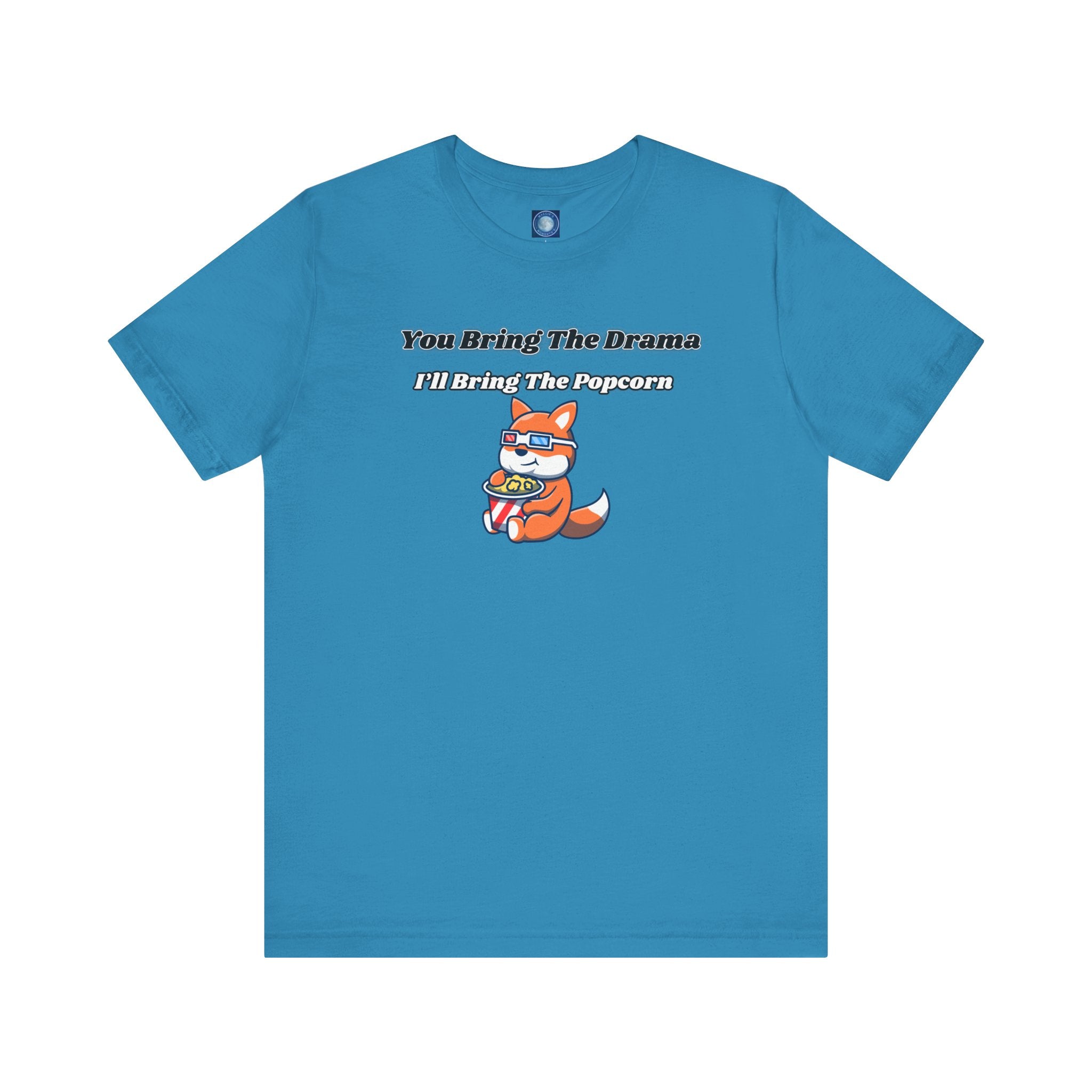 You Bring The Drama, I’ll Bring The Popcorn - Tee