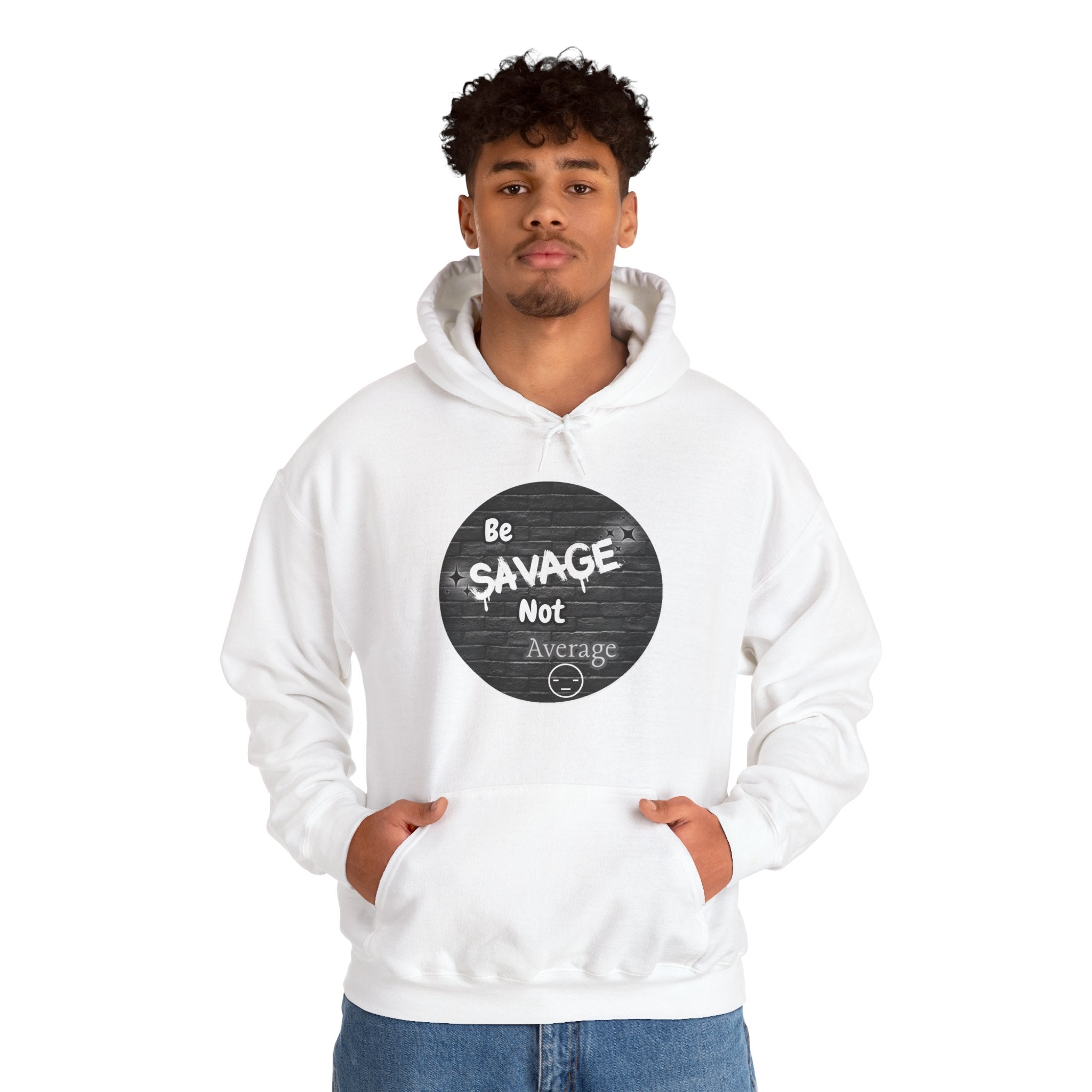 Be Savage Not Average - Hoodie
