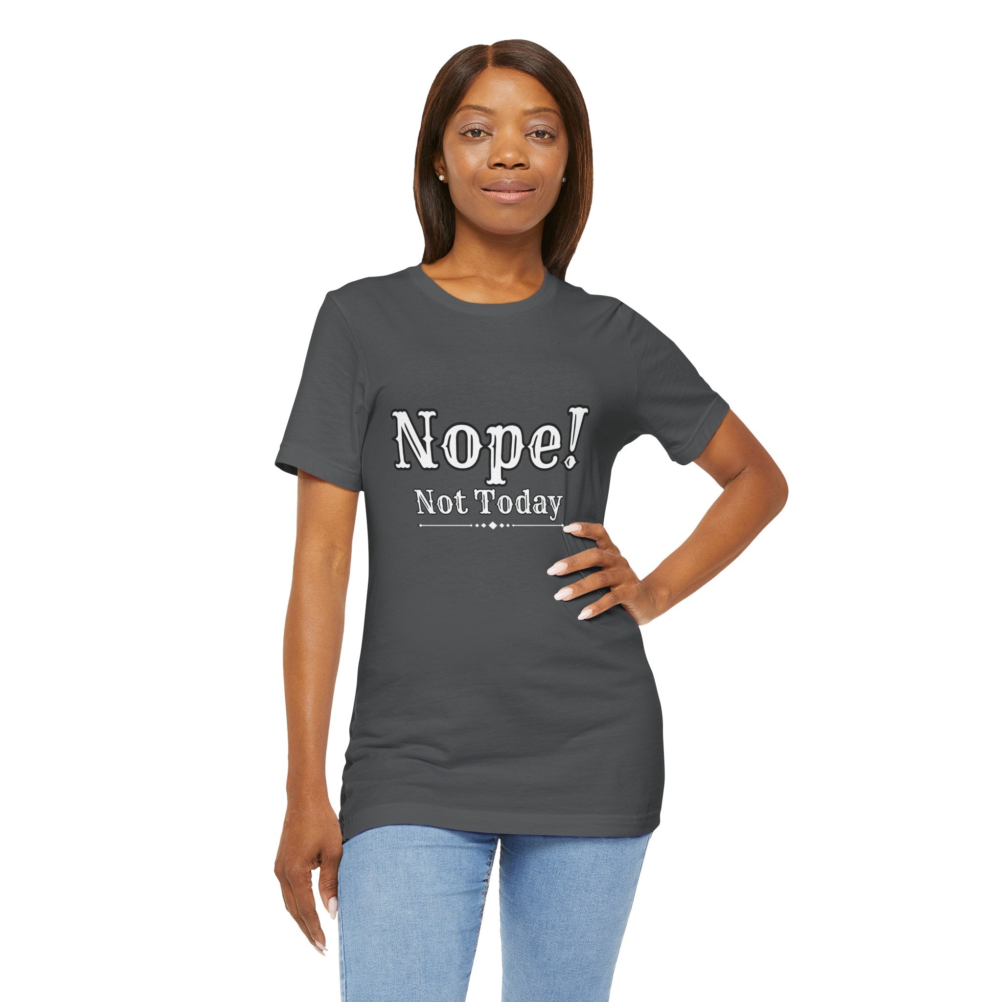 Nope! Not Today T‑Shirt — 'Tomorrow' Back Text Casual Graphic Tee