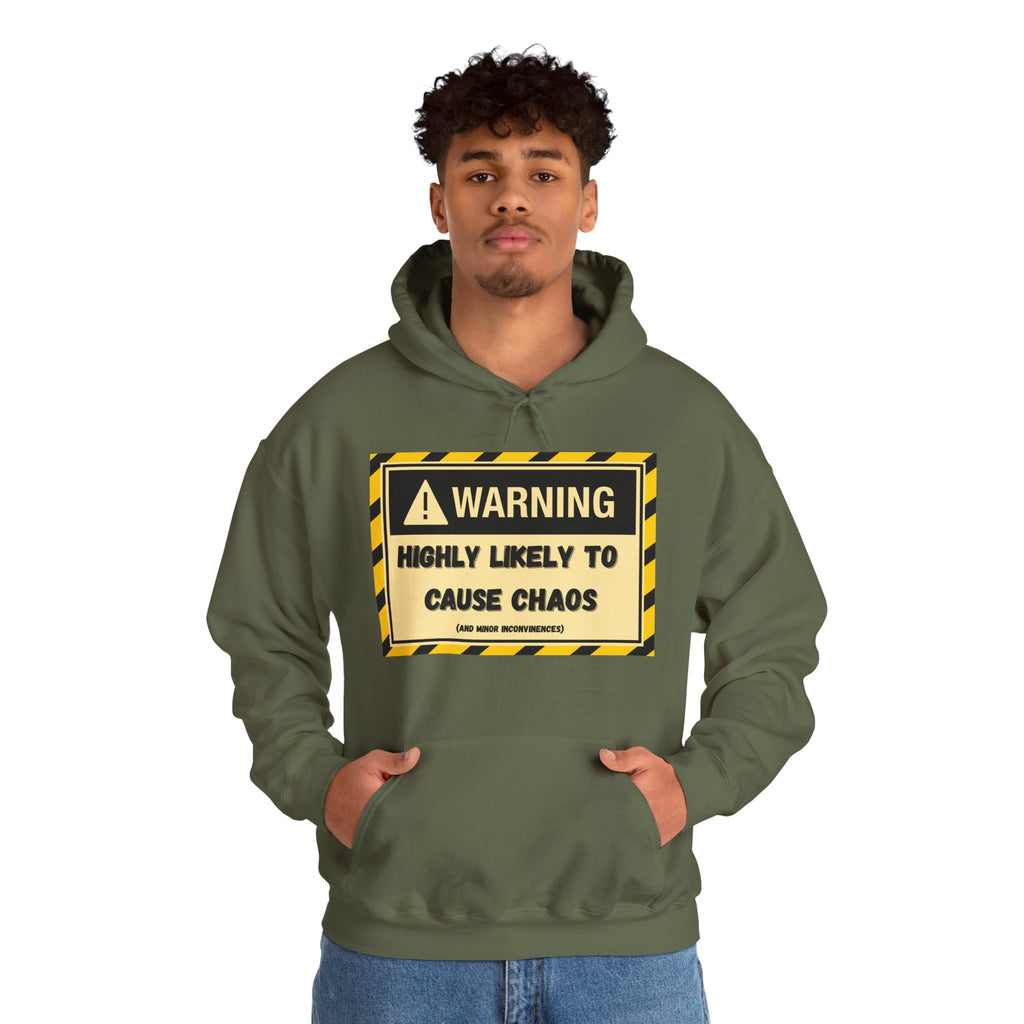 Warning: Highly Likely to Cause Chaos And Minor Inconveniences - Hoodie