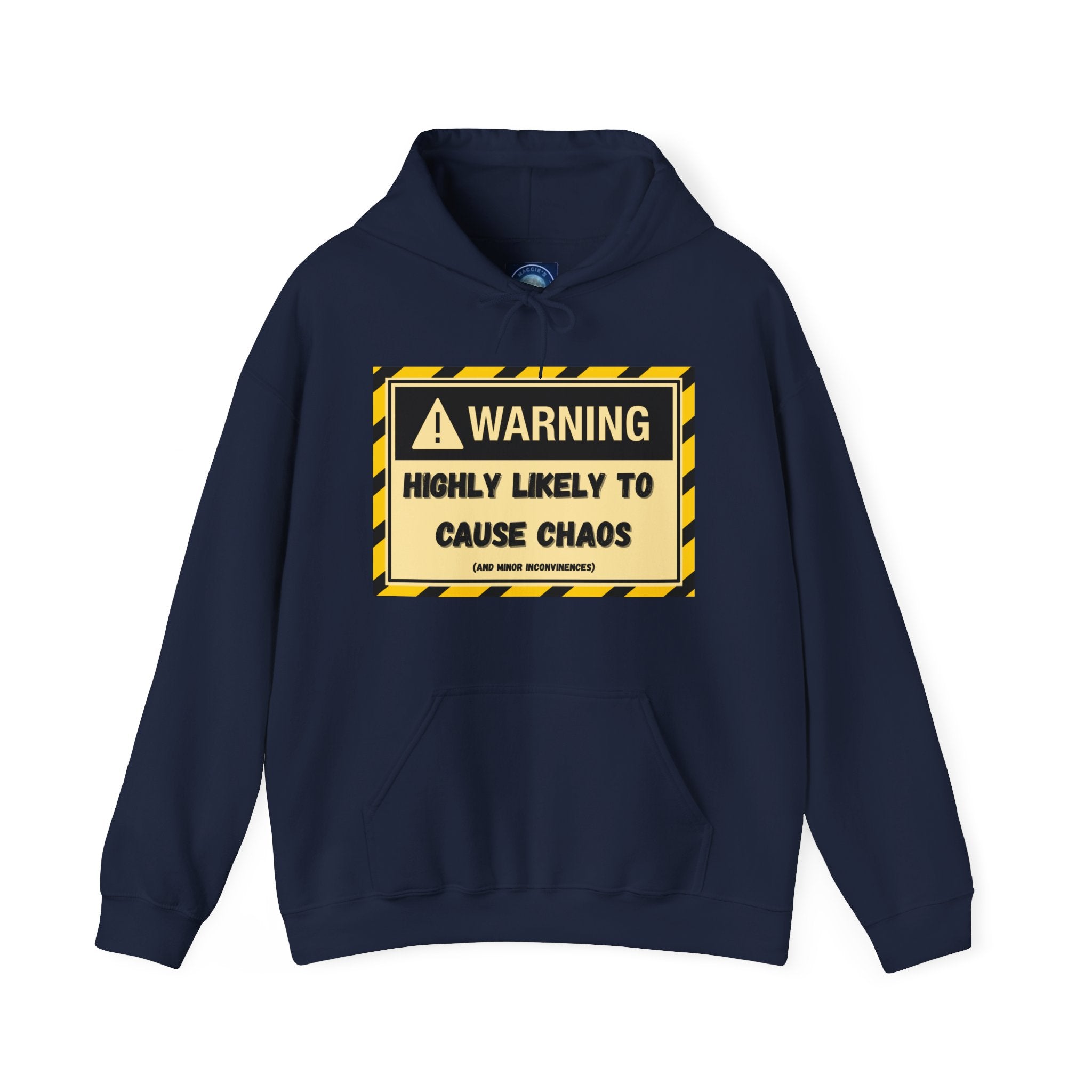 Warning: Highly Likely to Cause Chaos And Minor Inconveniences - Hoodie