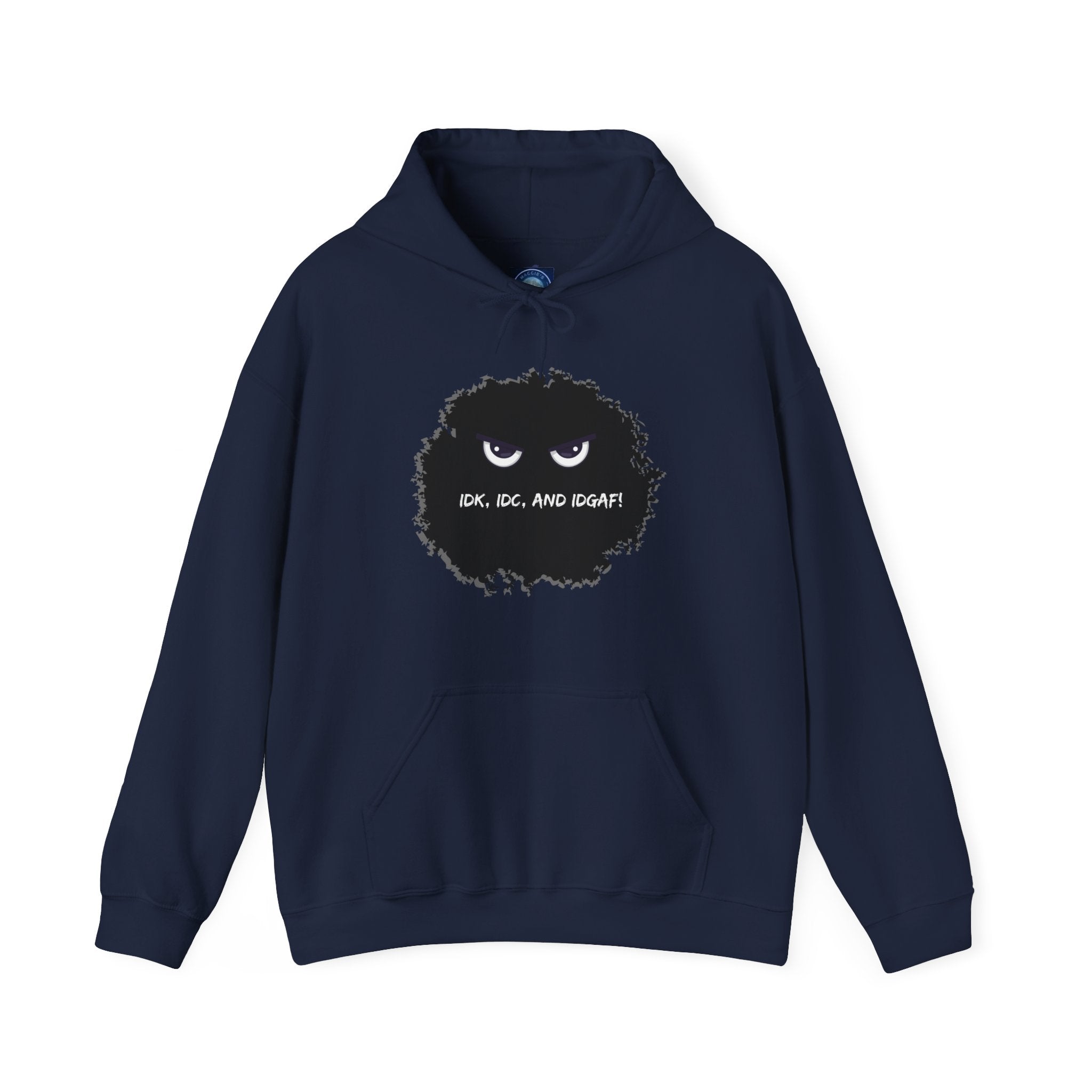 IDK, IDC, and IDGAF - Hoodie