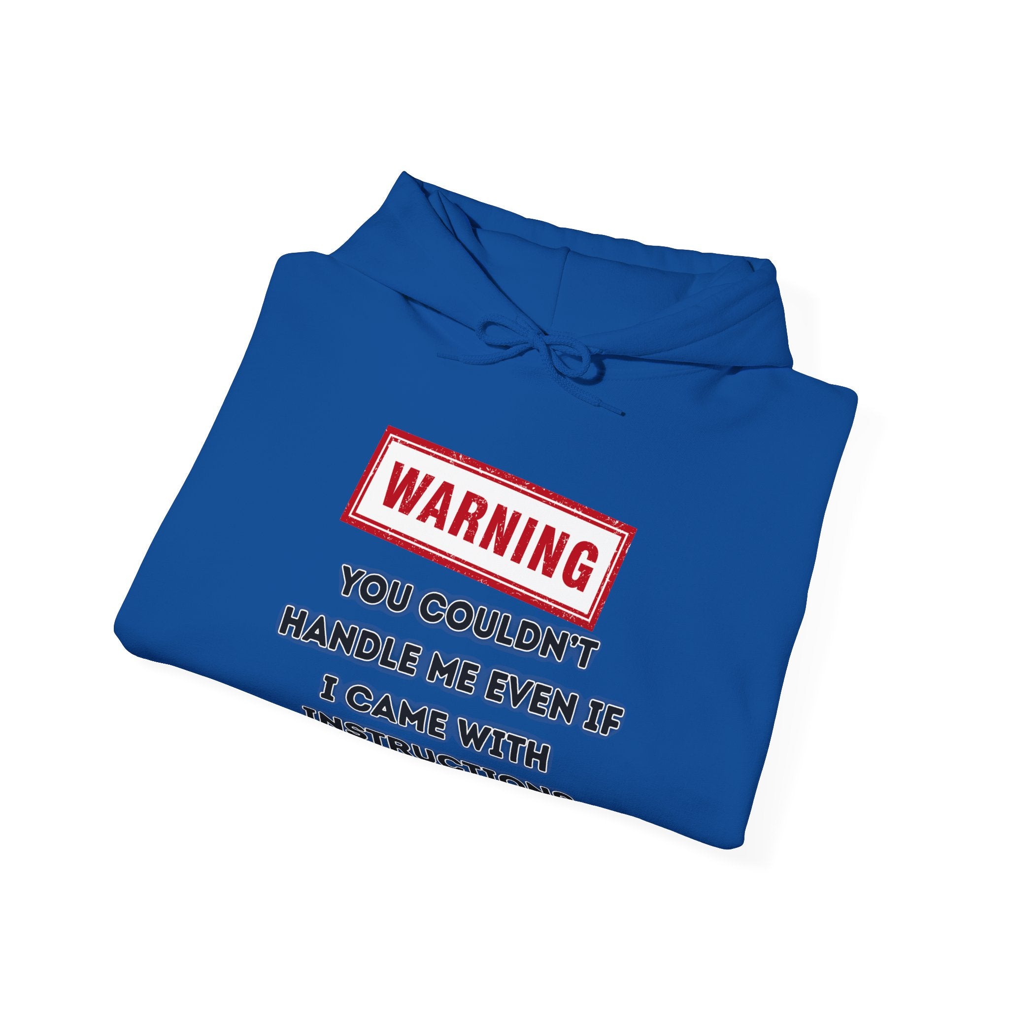 Warning — You Couldn’t Handle Me Even If I Came With Instructions. - hoodie