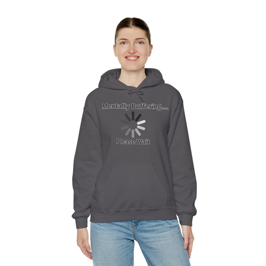 Mentally Buffering.... Please Wait - Hoodie