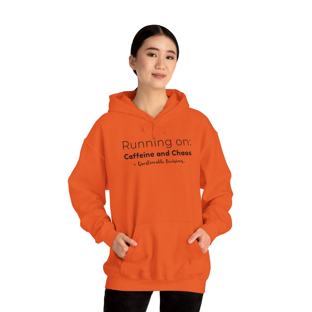 Running on: Caffeine and Chaos + Questionable Decisions - Hoodie
