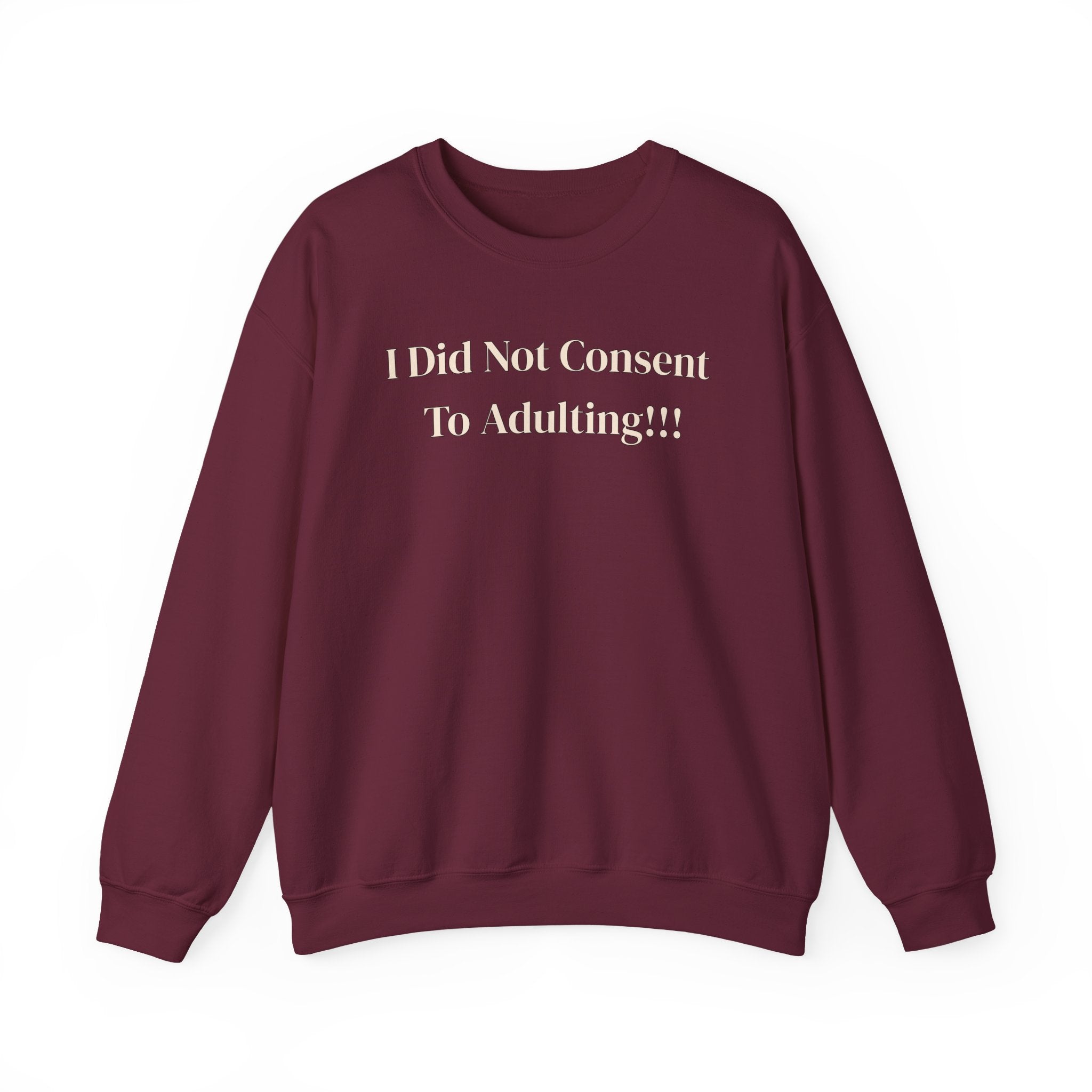 Crewneck Sweatshirt — "I Did Not Consent To Adulting"