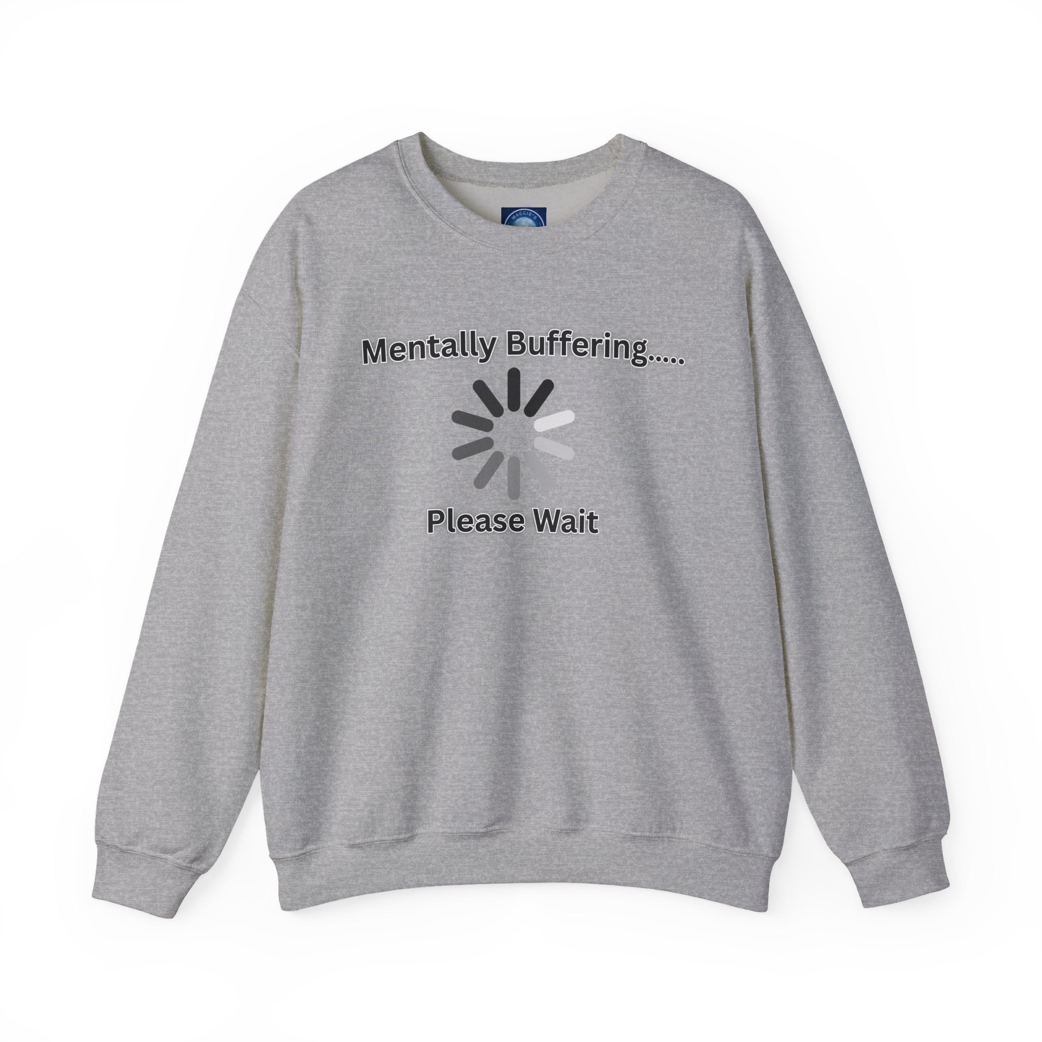 Mentally Buffering.... Please Wait - Sweatshirt