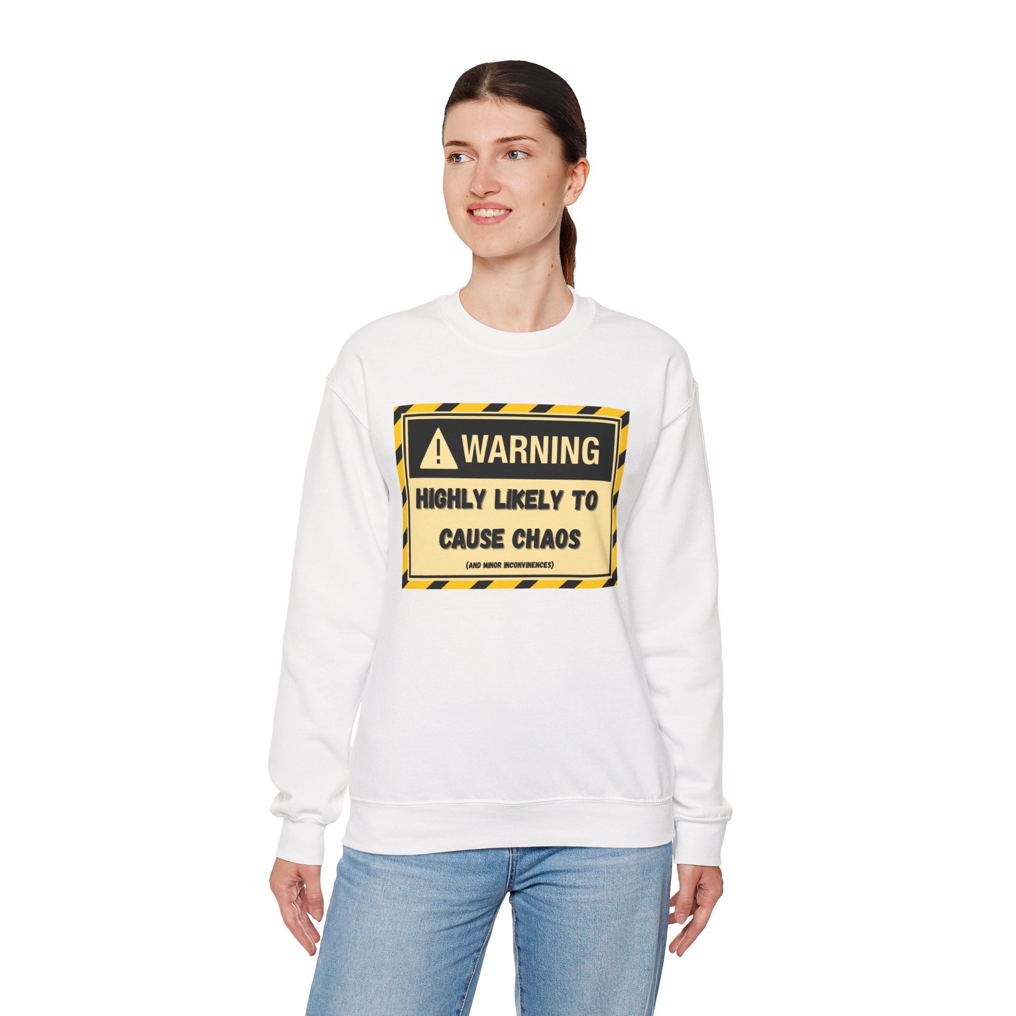 Warning: Highly Likely to Cause Chaos and Small Inconveniences - Sweatshirt