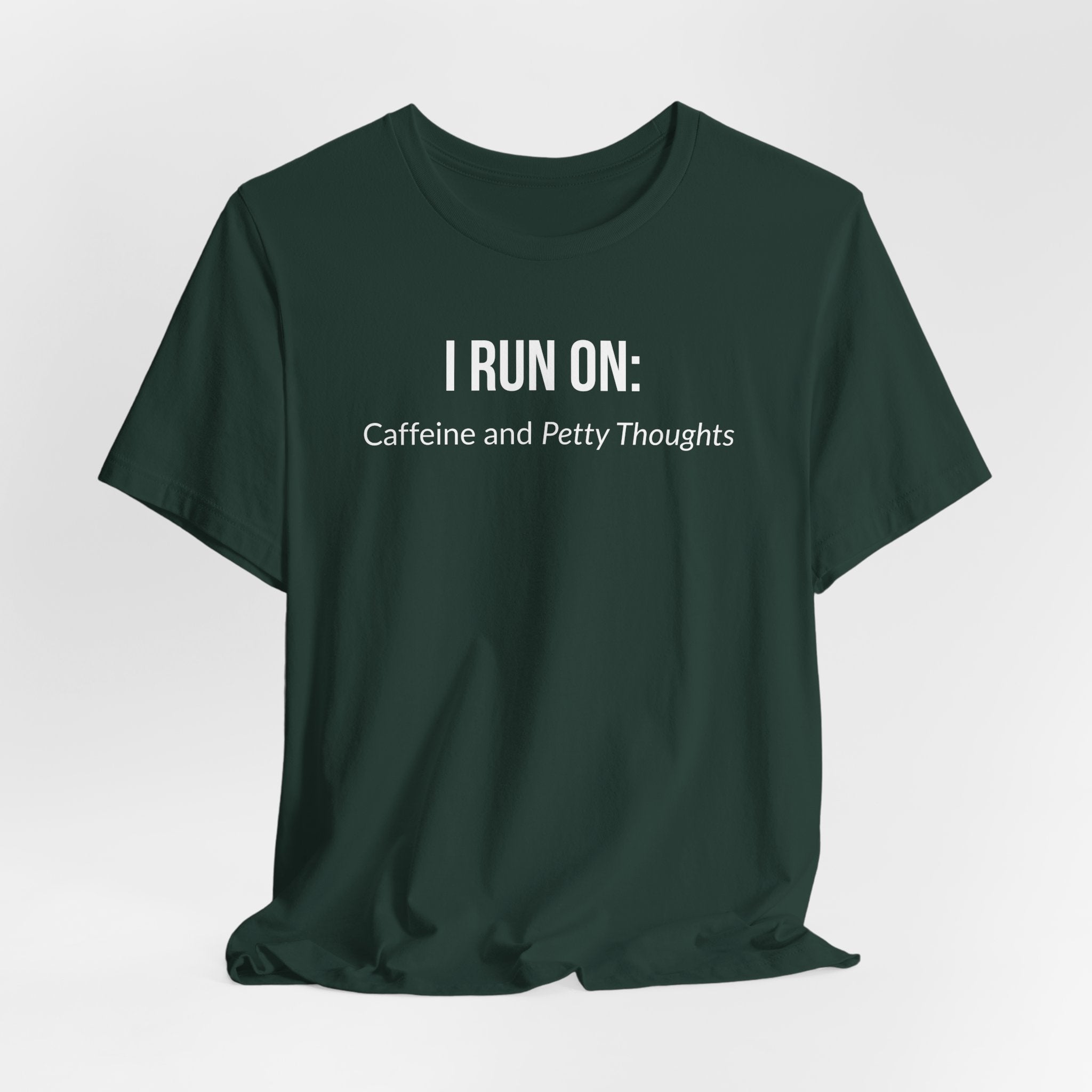 I Run On: Caffeine and Petty Thoughts - Tee