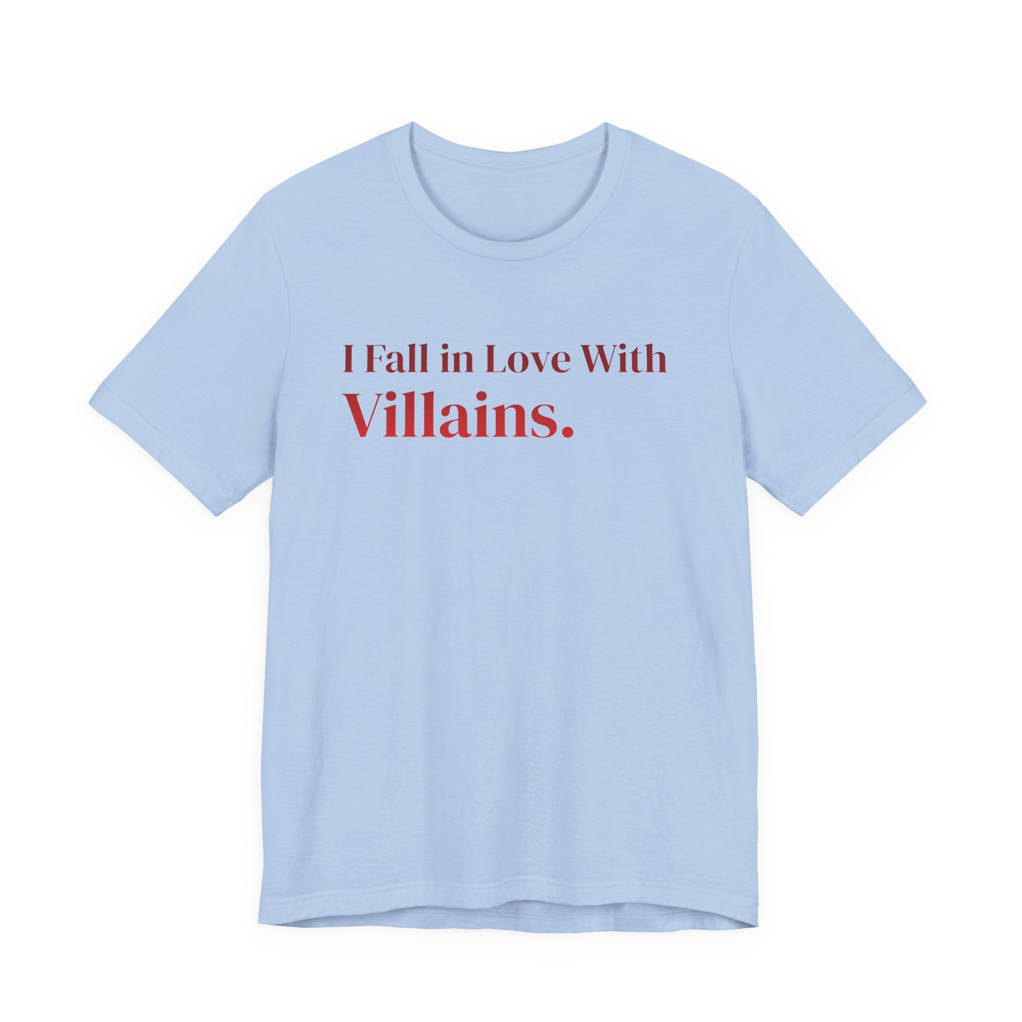 I Fall in Love With Villains Tee