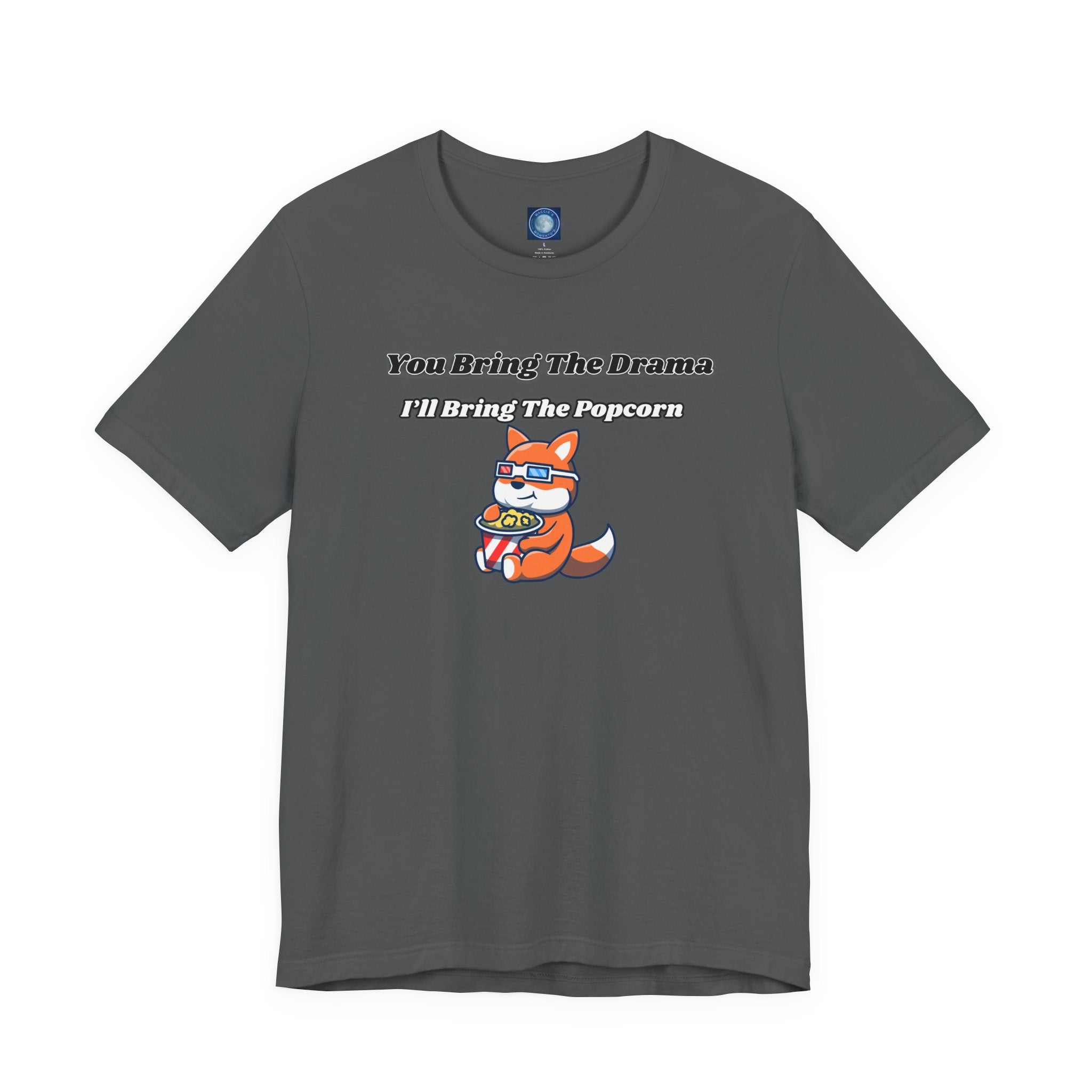 You Bring The Drama, I’ll Bring The Popcorn - Tee