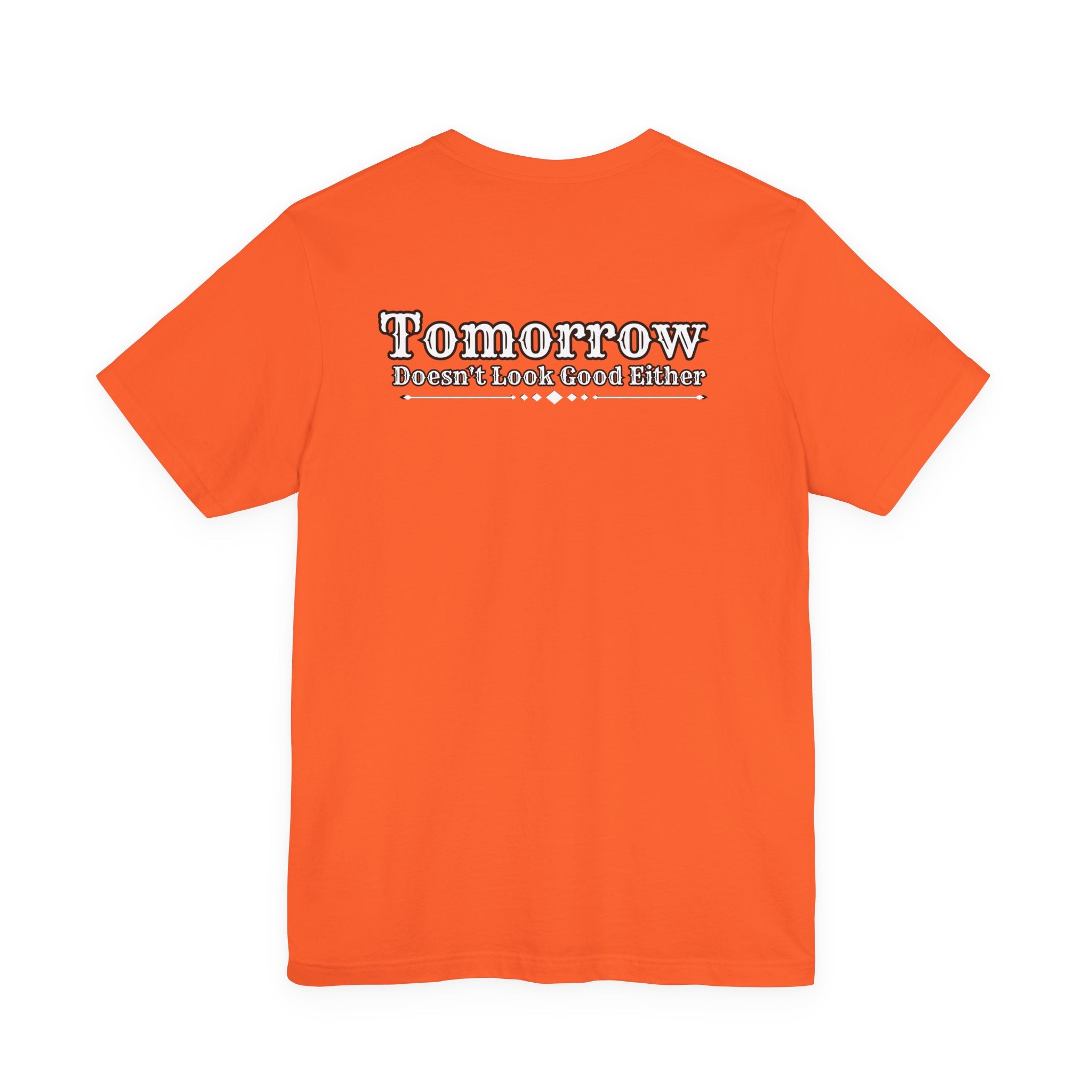 Nope! Not Today T‑Shirt — 'Tomorrow' Back Text Casual Graphic Tee