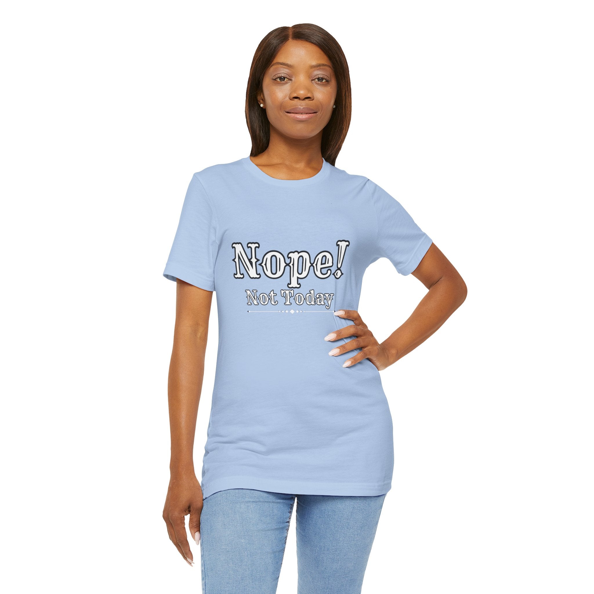 Nope! Not Today T‑Shirt — 'Tomorrow' Back Text Casual Graphic Tee