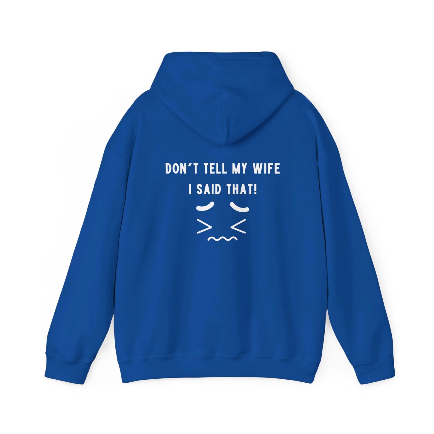 I'm the King of the House. Don't Tell My Wife!, Hooded Sweatshirt