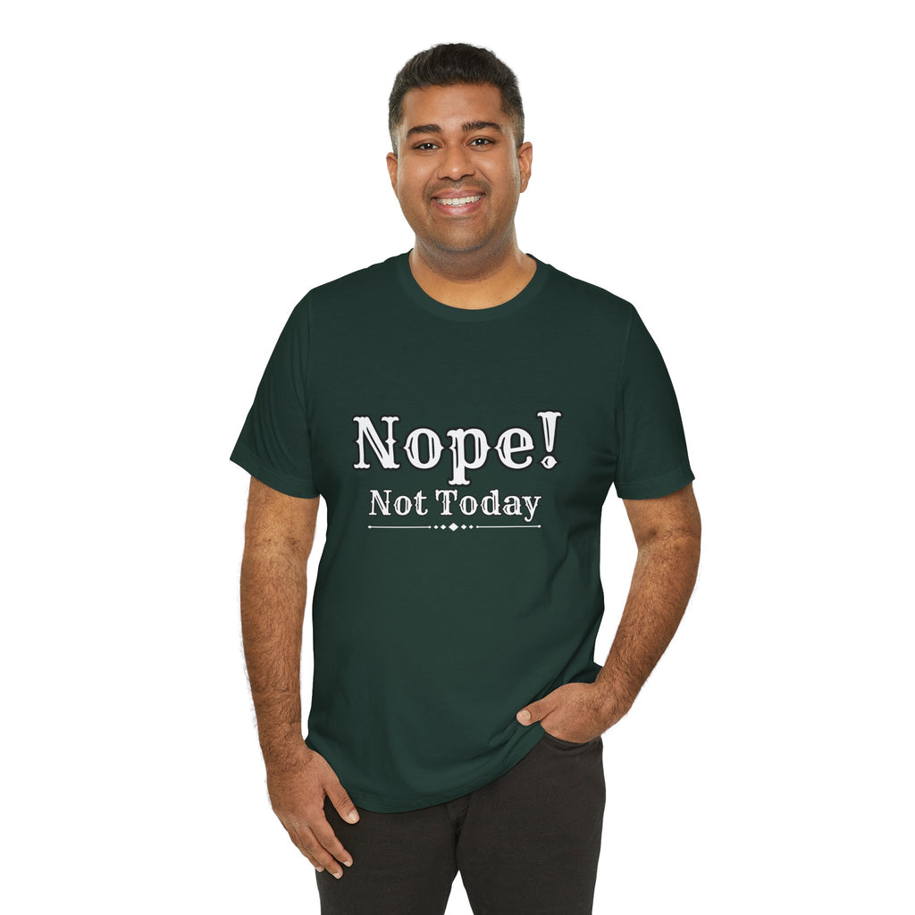 Nope! Not Today T‑Shirt — 'Tomorrow' Back Text Casual Graphic Tee